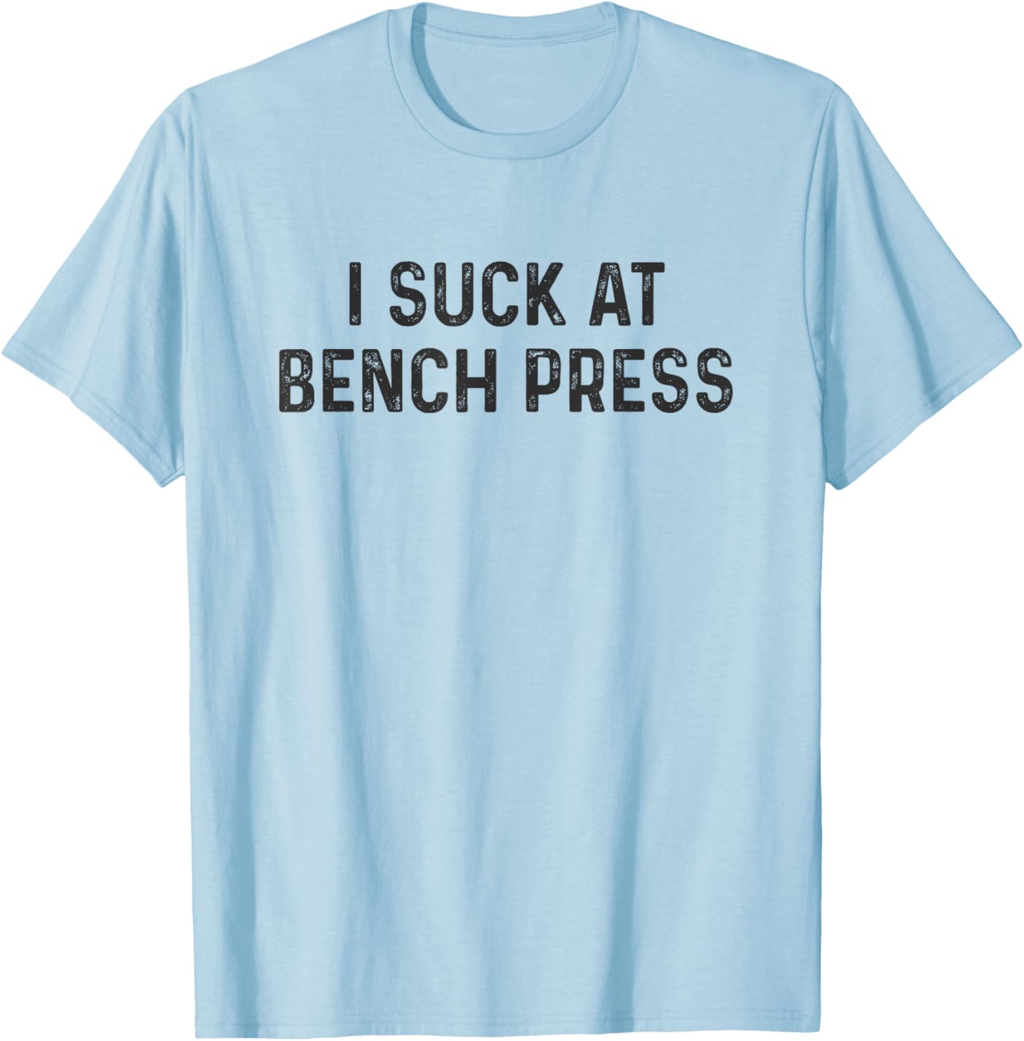 Funny Powerlifting Bench Press Gym T-Shirt for Powerlifters and Fitness Fans - 8