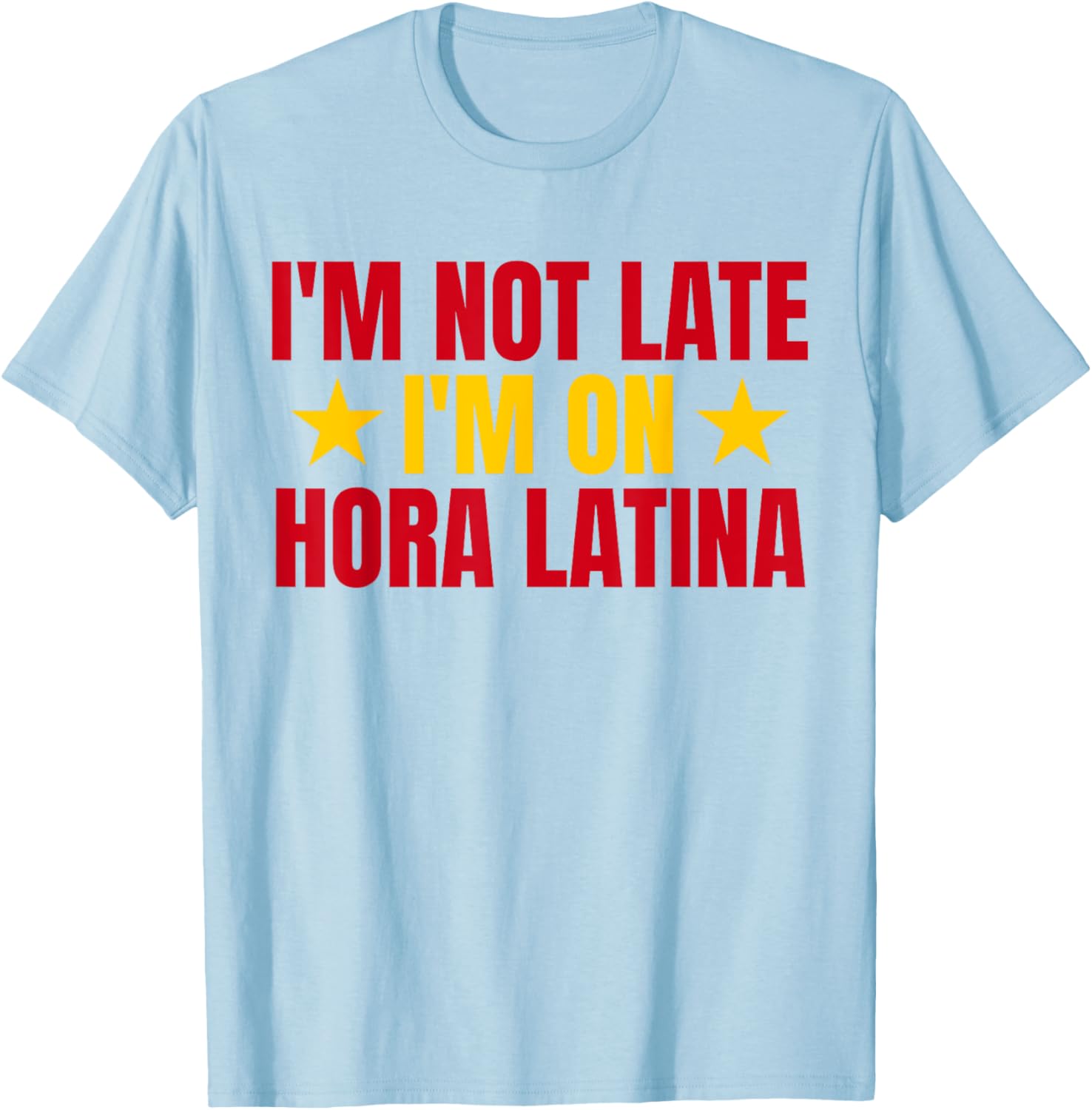 I'm Not Late I'm On Hora Latina Spain Lovers T-Shirt for Casual Style - 9