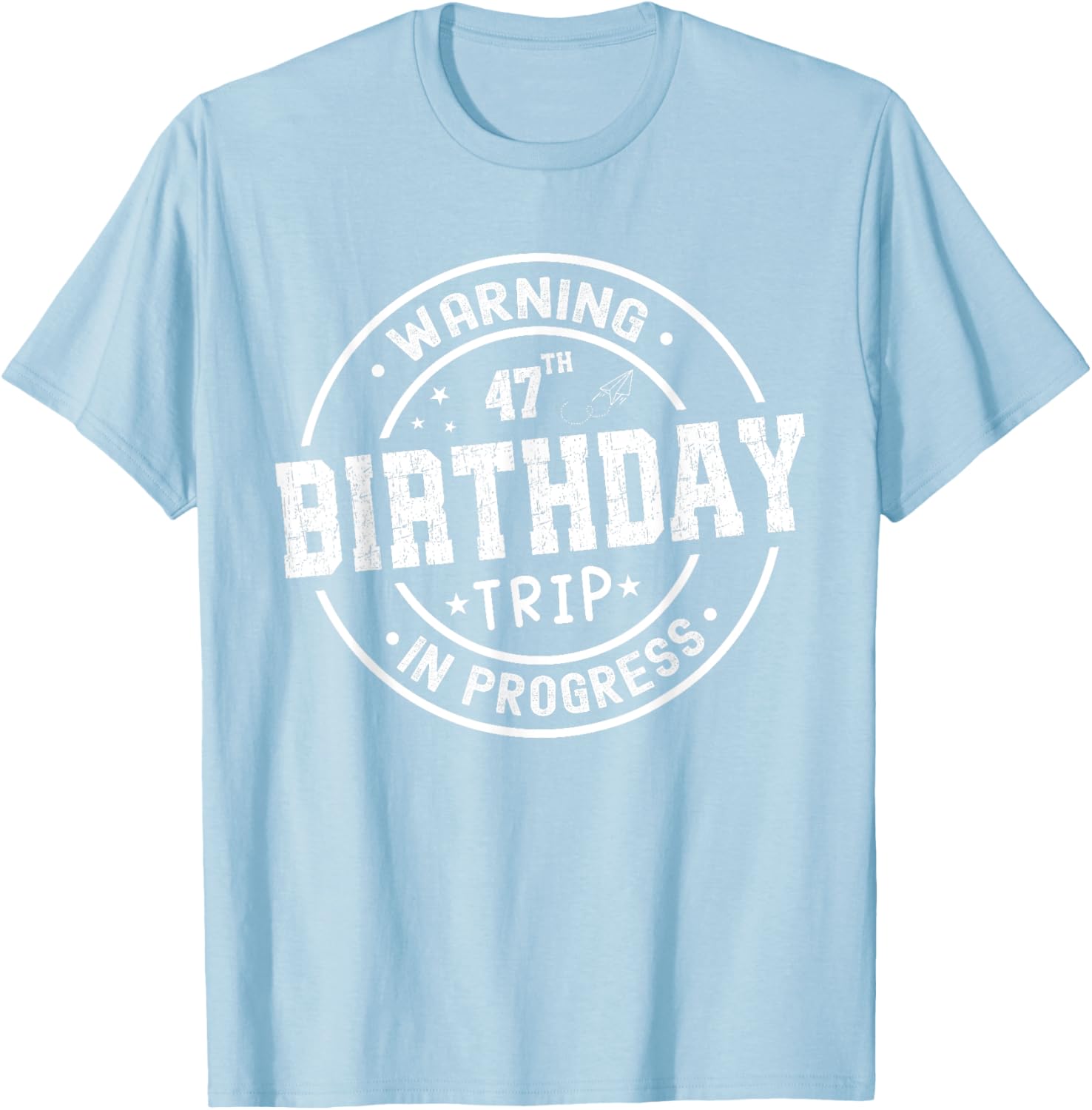 Funny 47th Birthday Trip In Progress T-Shirt for Humorous Celebrations - 8