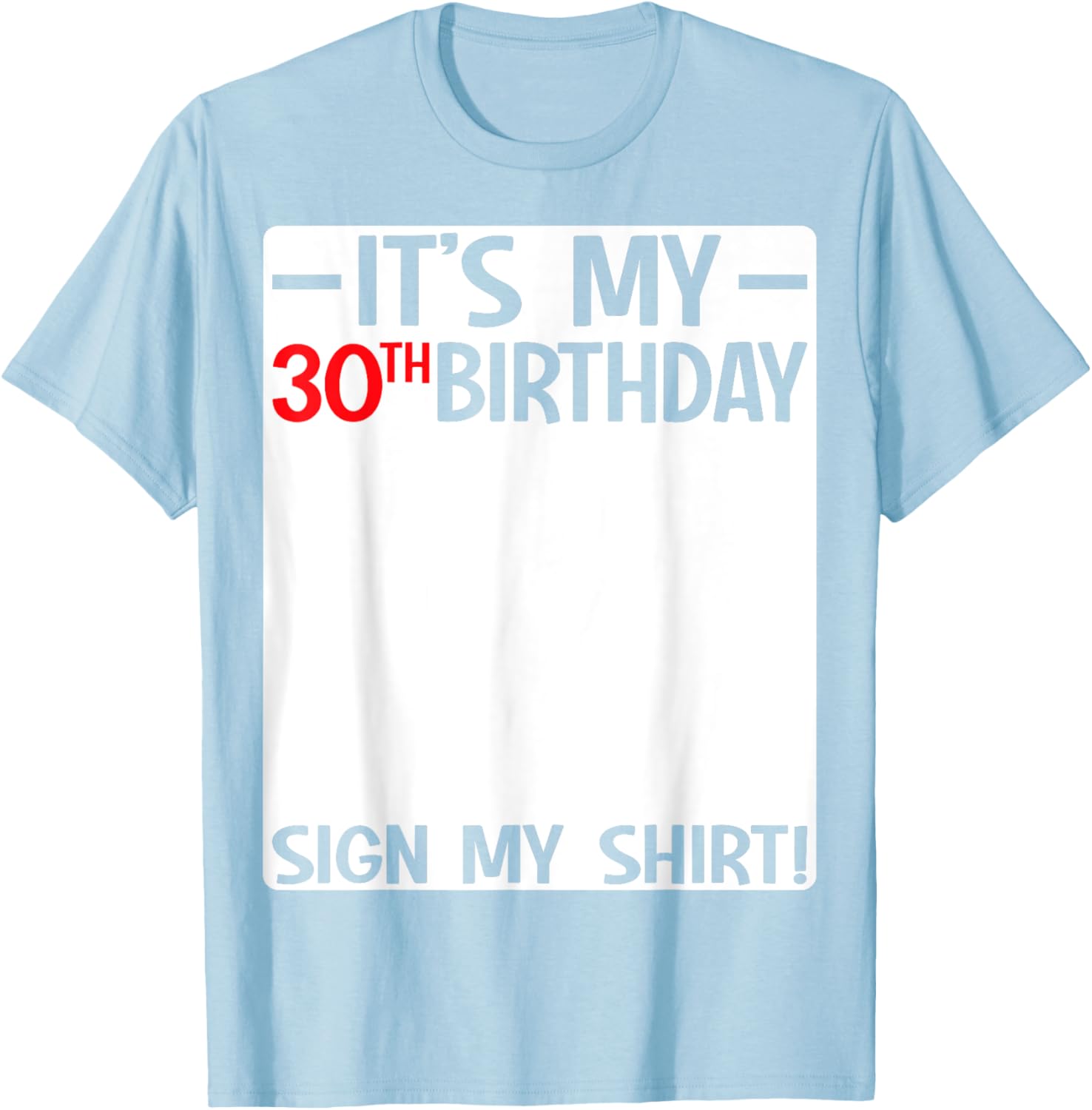 It's My 30th Birthday Party T-Shirt Sign for Fun Celebrations - 19