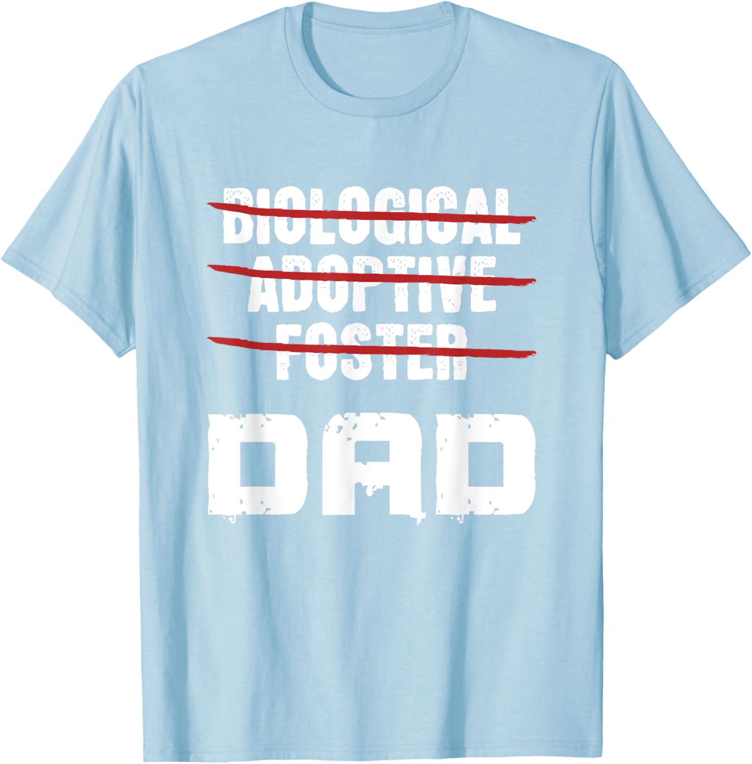 Biological Adoptive Foster Dad T-Shirt for Proud Foster Parents - 16