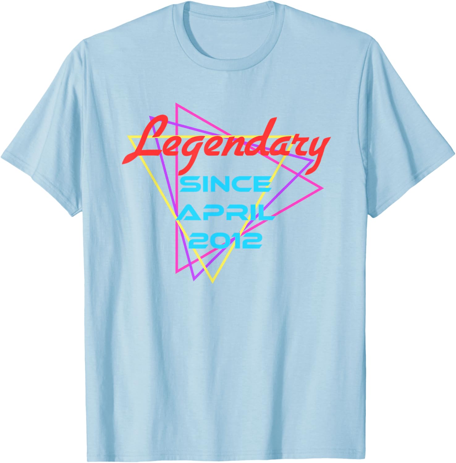 Legendary Since April 2012 T-Shirt for Men and Women - Stylish Casual Wear - 8