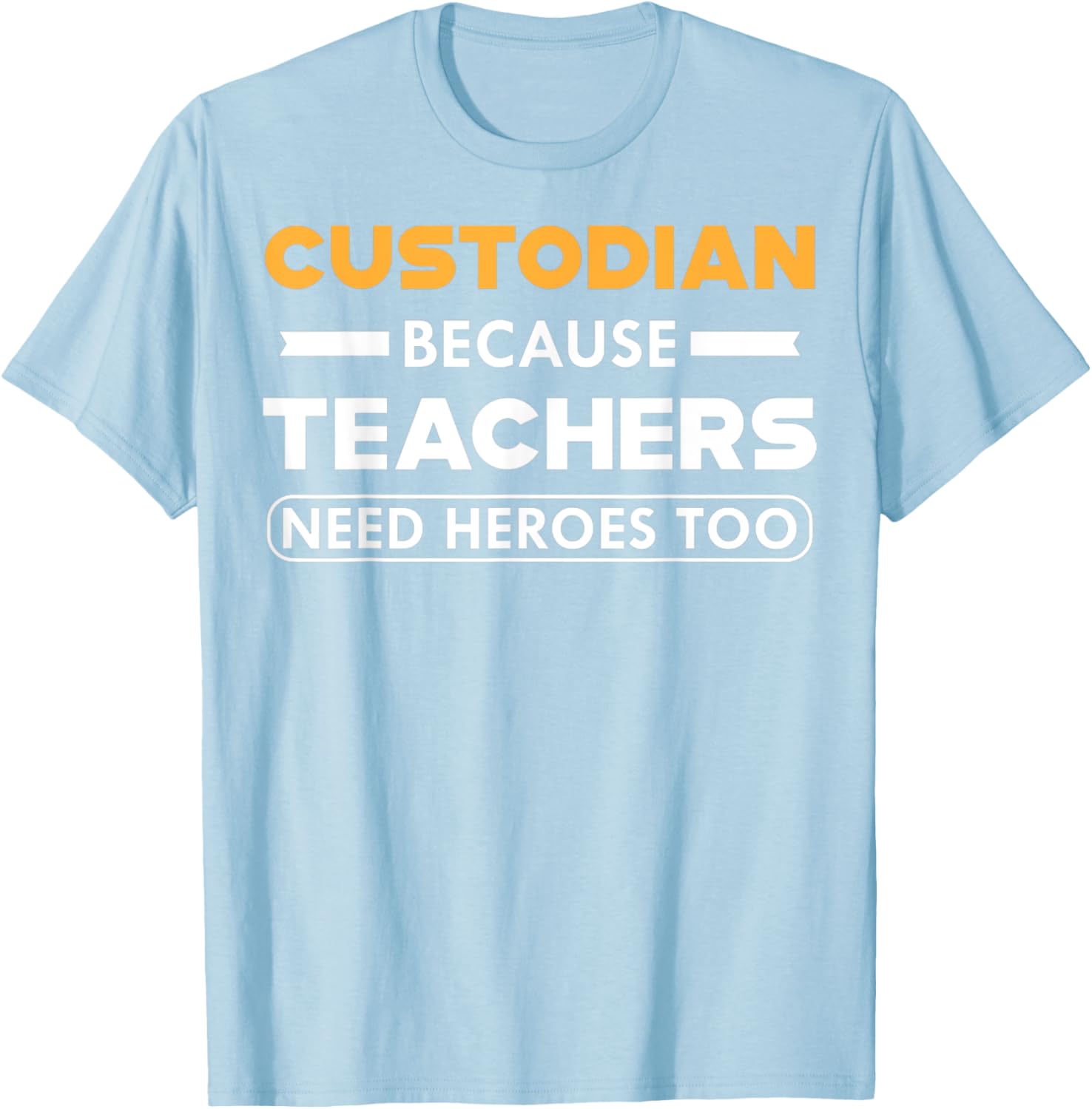 Funny Custodian T-Shirt for Teachers - Heroes in Action Apparel - 8