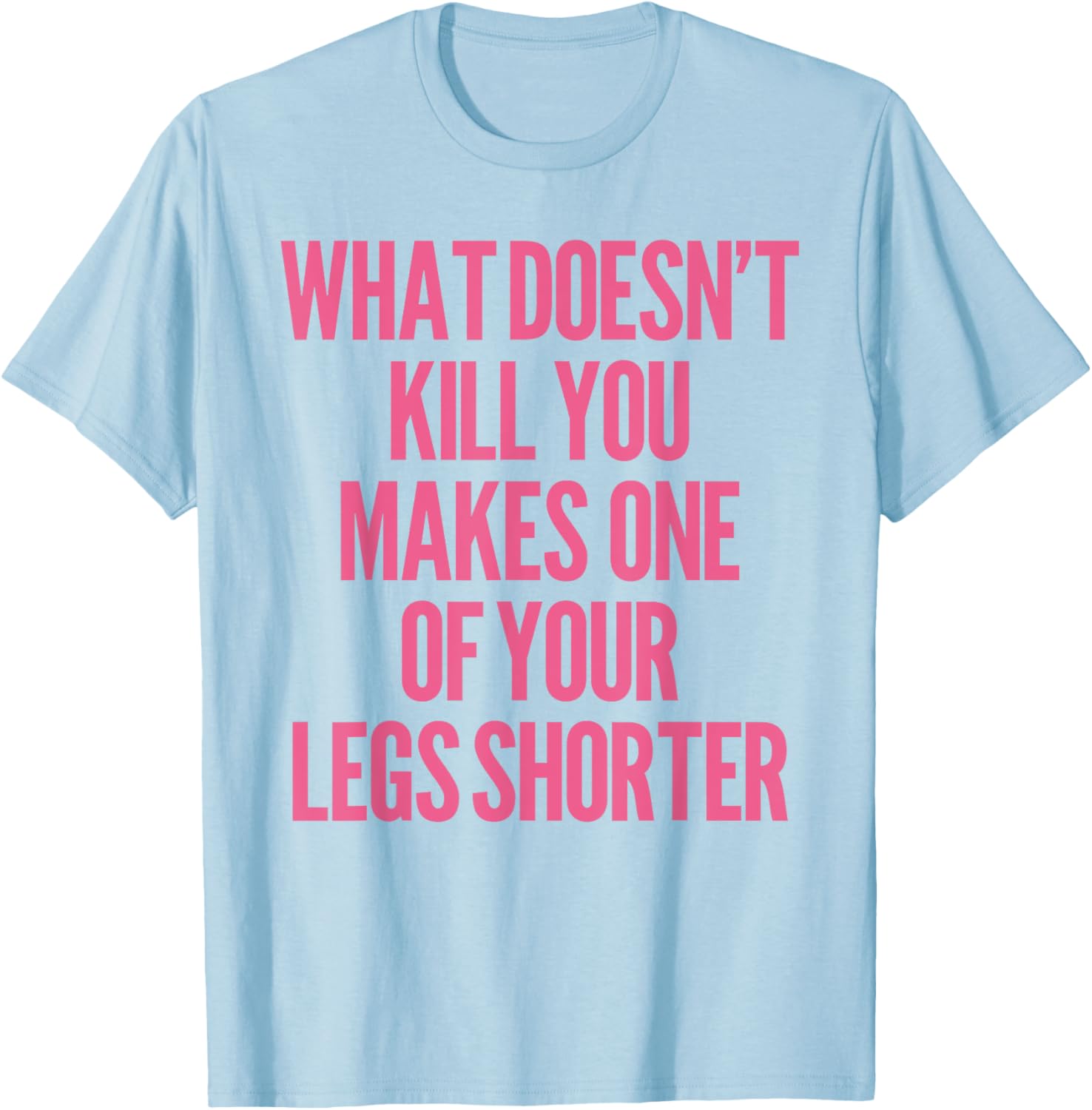 Funny Prosthetic Leg Amputee Humor T-Shirt - What Doesn't Kill You! - 5