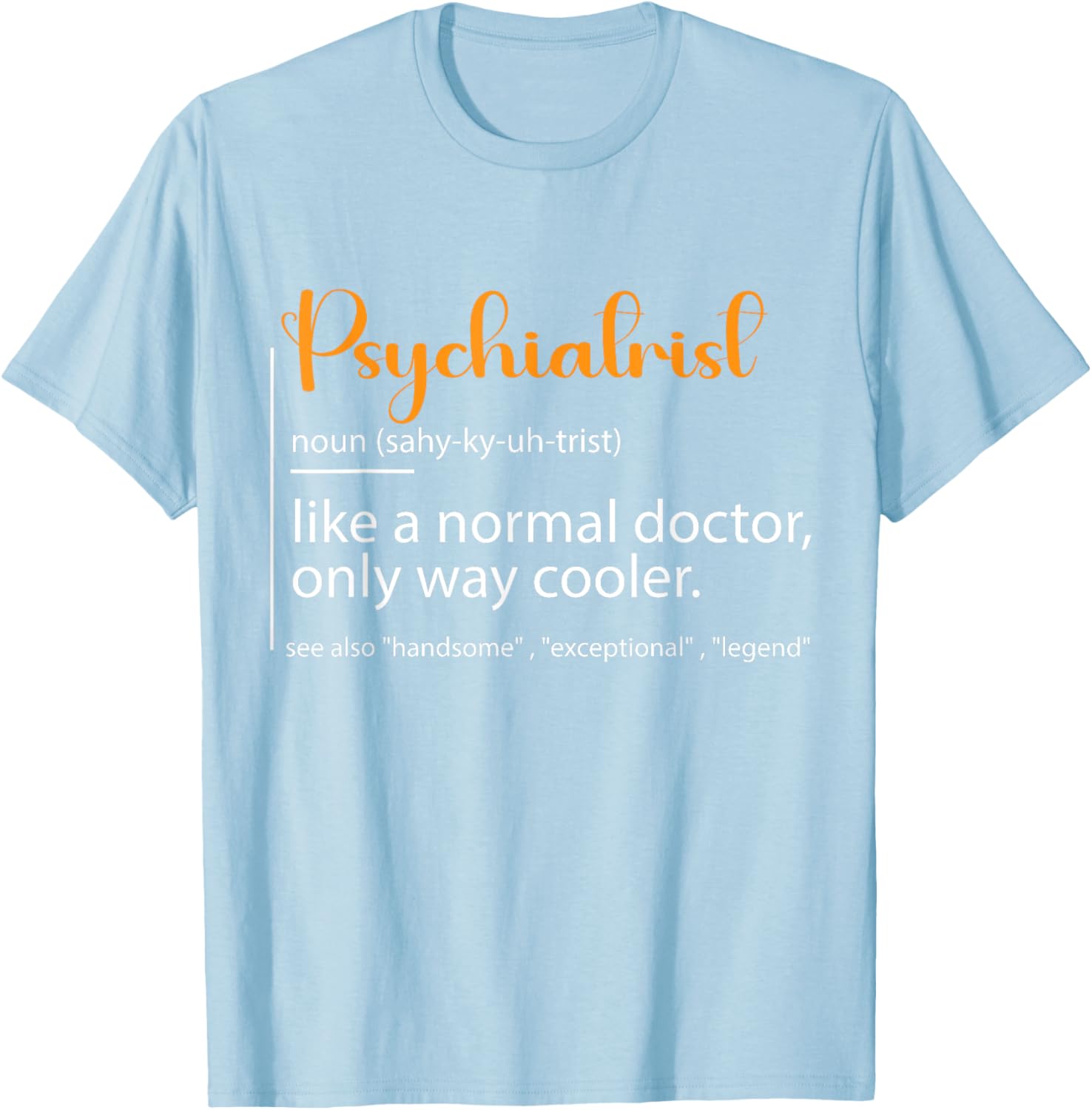 Psychiatrist Definition T-Shirt for Mental Health Awareness Fans - 20