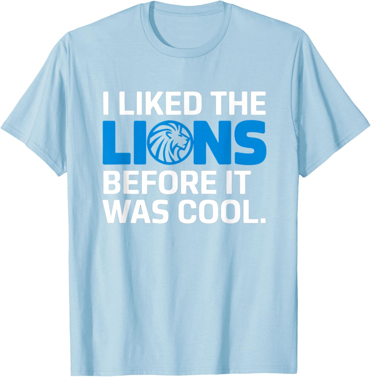 I Liked The Lions Before It Was Cool T-Shirt for Trendy Animal Lovers - 16