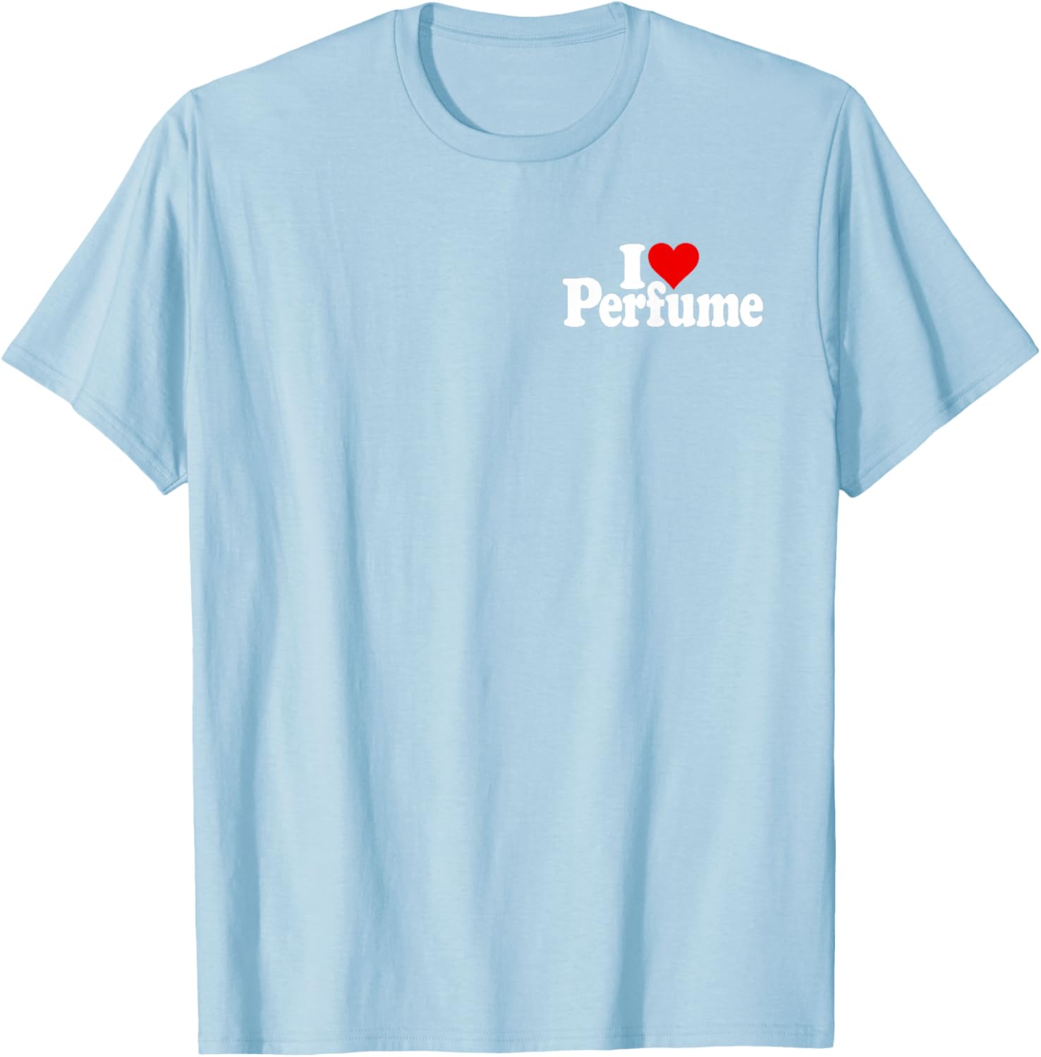 I Love Heart Perfume Fragrance Cologne T-Shirt for Stylish Comfort - 17