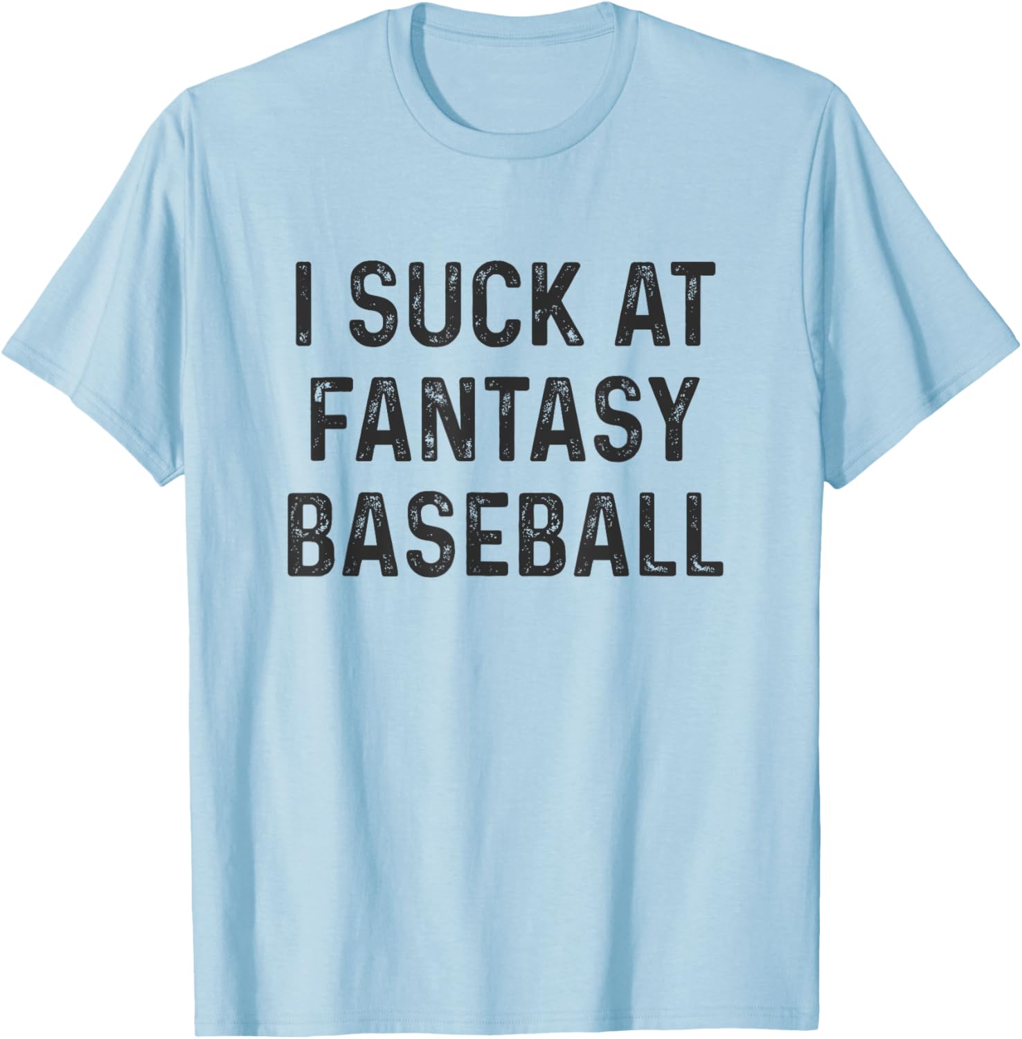 I Suck at Fantasy Baseball T-Shirt for Fun Baseball Fans and Players - 4