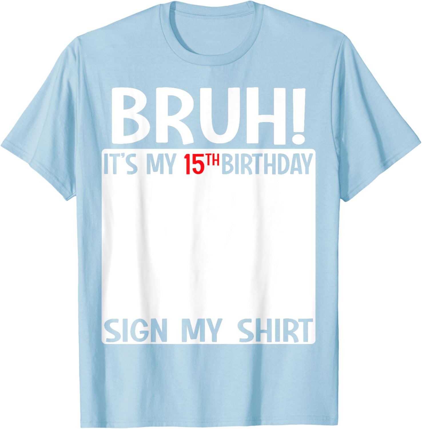 Funny 15th Birthday T-Shirt Sign My Shirt Gift for Teen Celebration - 15