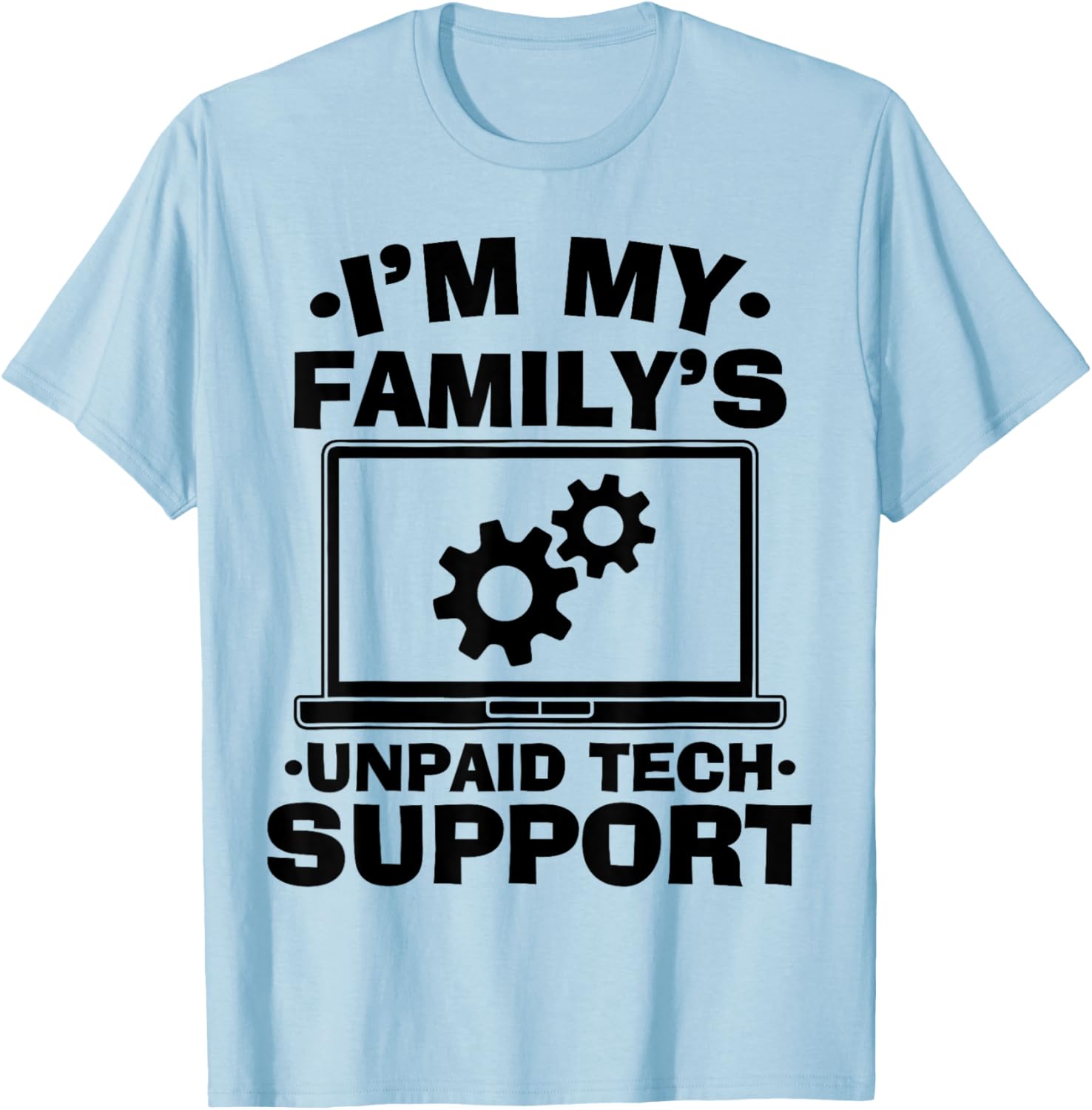 Funny Computer Engineer Unpaid Tech Support T-Shirt for Family Fun - 17
