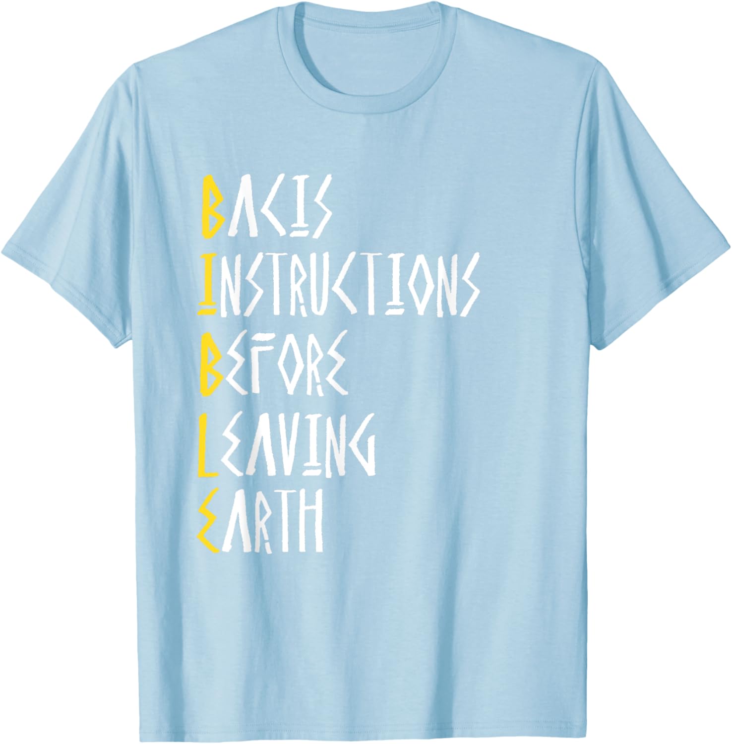 Bible Basic Instructions Before Leaving Earth T-Shirt for Faith Lovers - 17