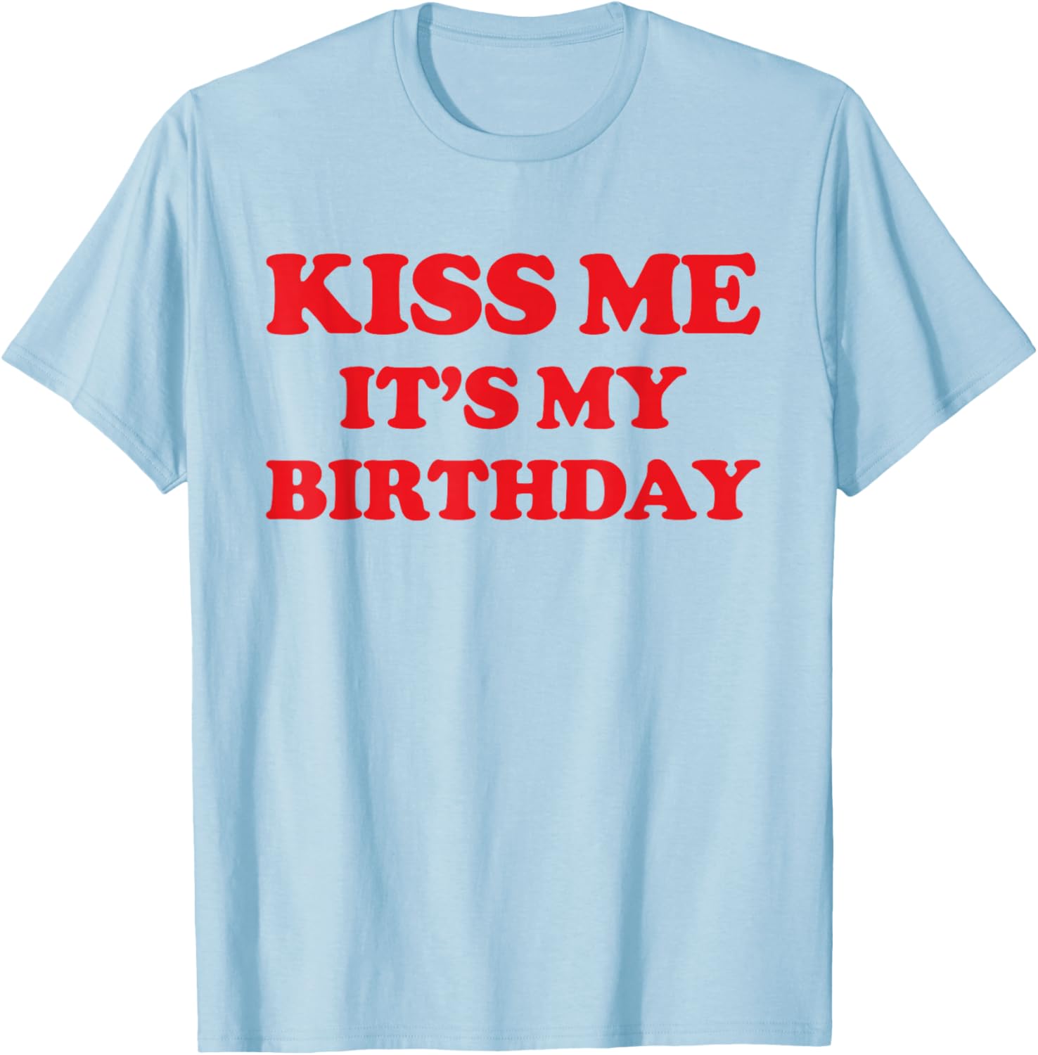 Funny Birthday T-Shirt for Women - Kiss Me Its My Birthday Tee Gift - 8