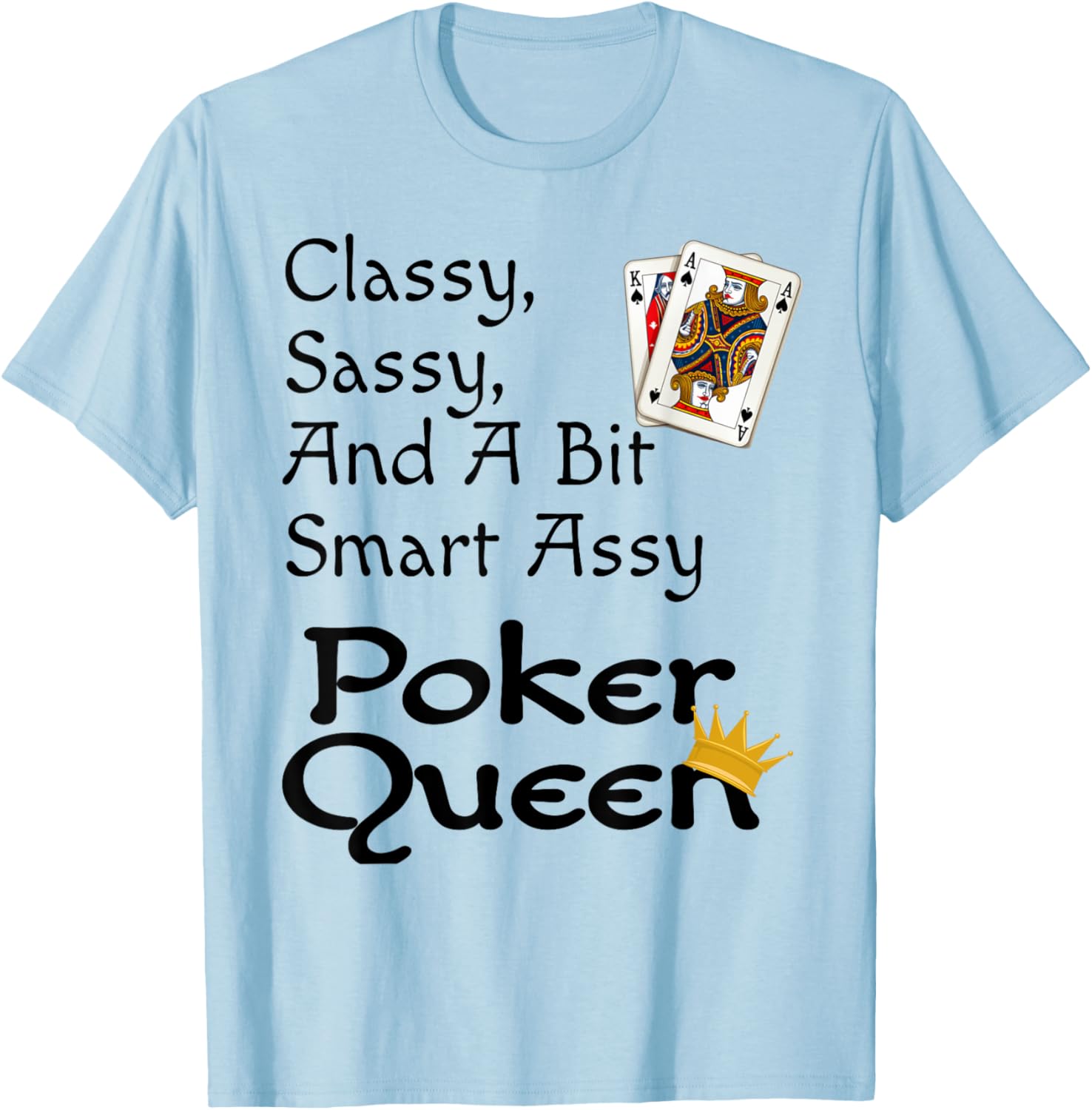 Funny Poker Queen T-Shirt Classy Sassy Smart Assy Women's Apparel - 6