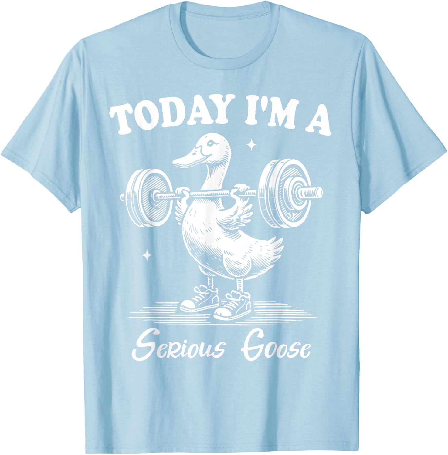 Funny Serious Goose Gym Fitness T-Shirt for Lifting Weights Lovers - 22
