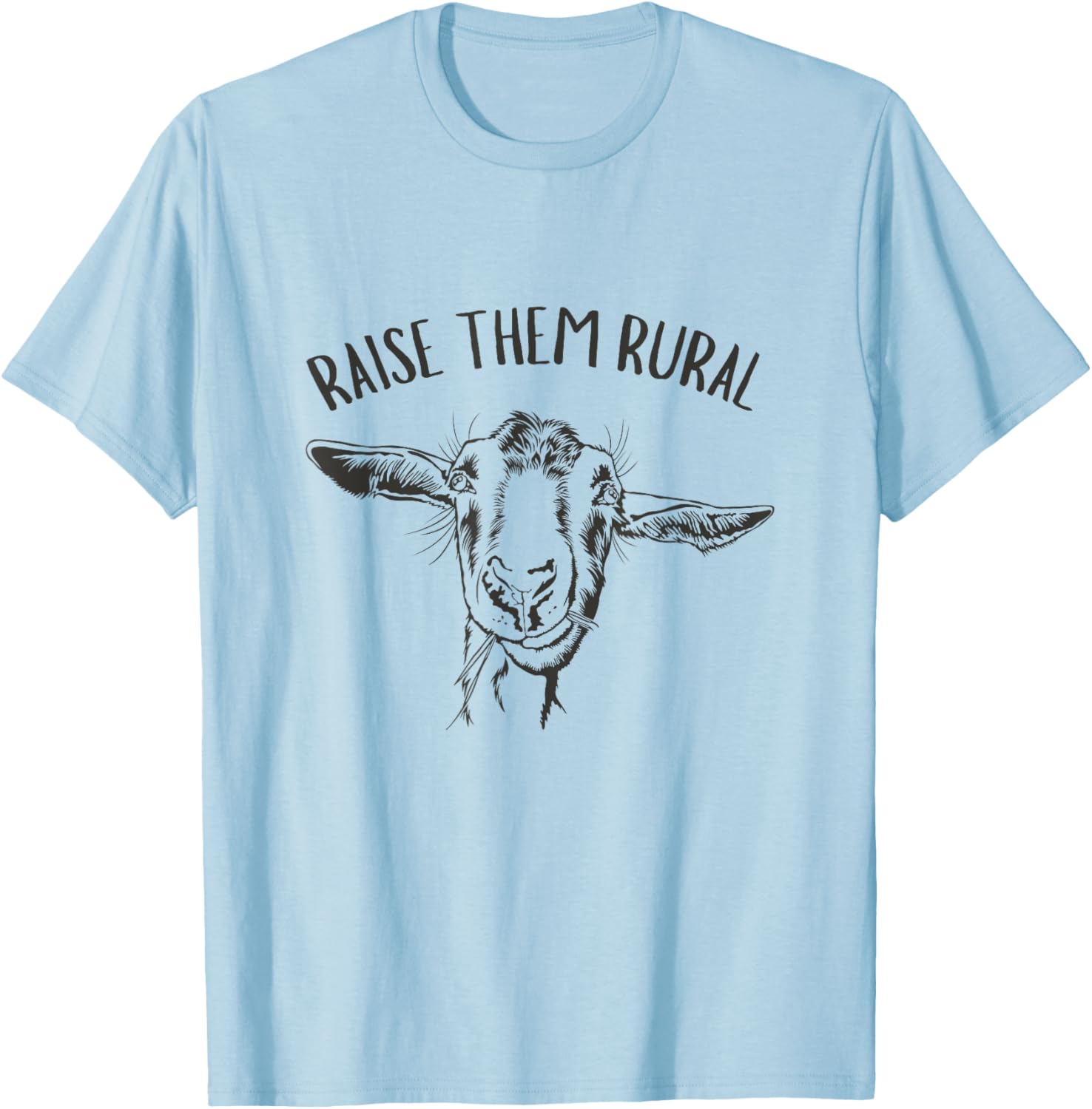 Raise Them Rural Goat Farmers T-Shirt - Fun Country Living Apparel - 1
