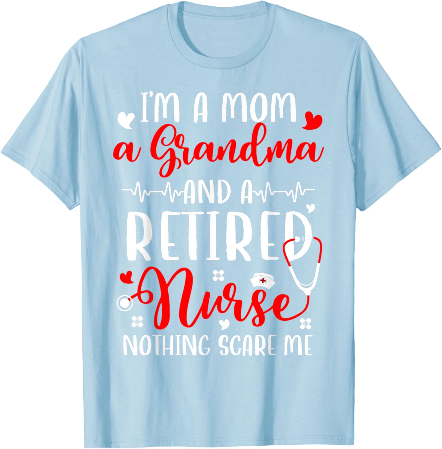 I'm A Mom And Grandma Retired Nurse T-Shirt for Proud Nurses - 4