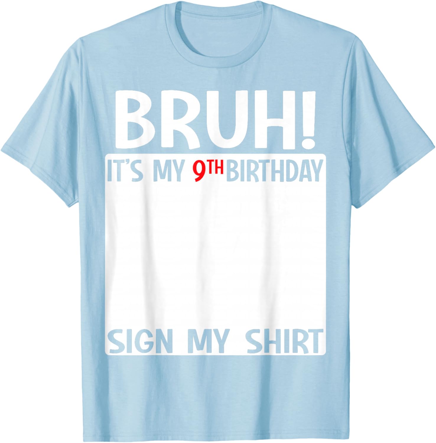 Bruh It’s My 9th Birthday T-Shirt Fun 9 Years Old Celebration Shirt - 1