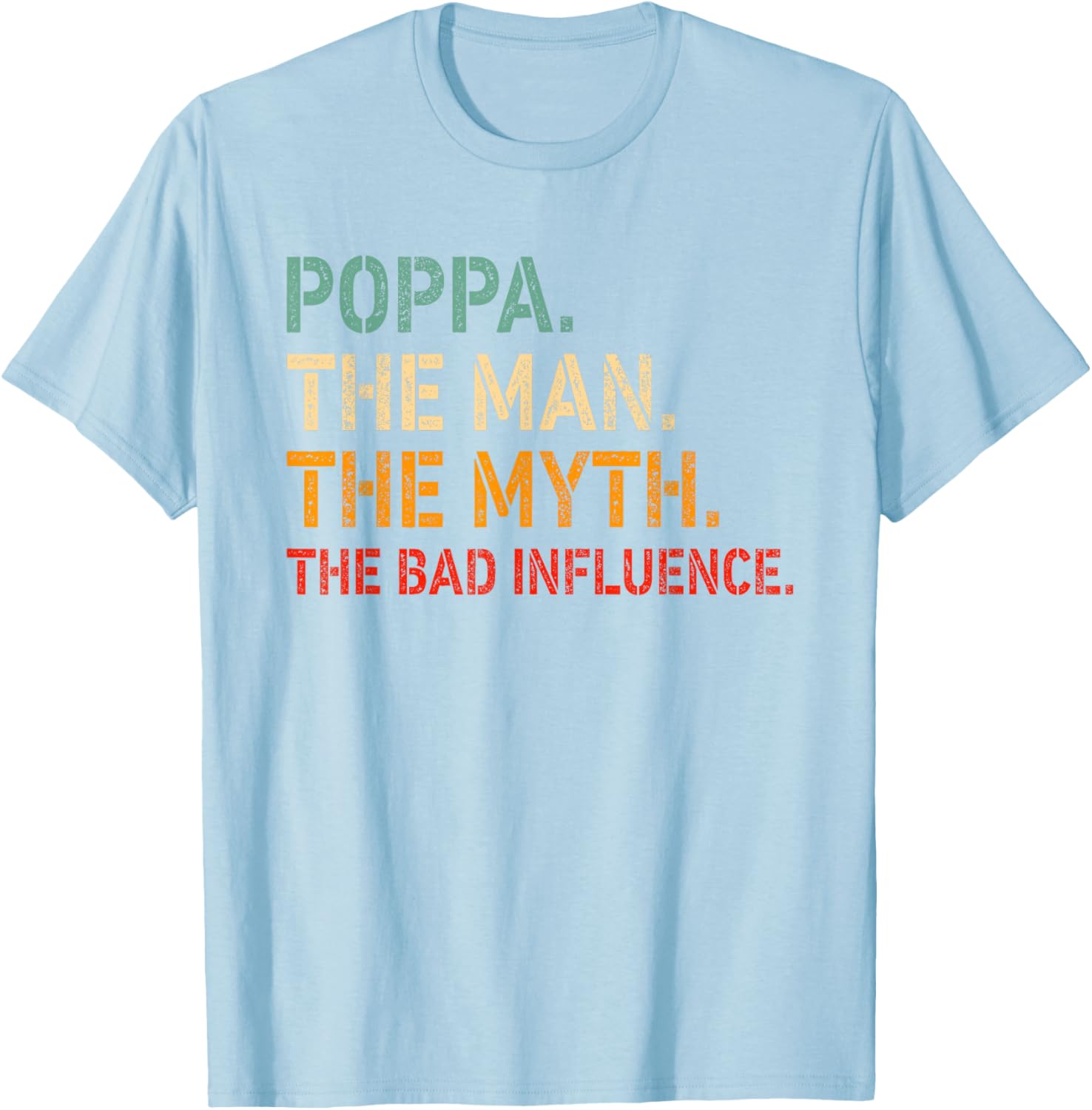 Funny Poppa T-Shirt The Man The Myth The Bad Influence Gift Idea - 5