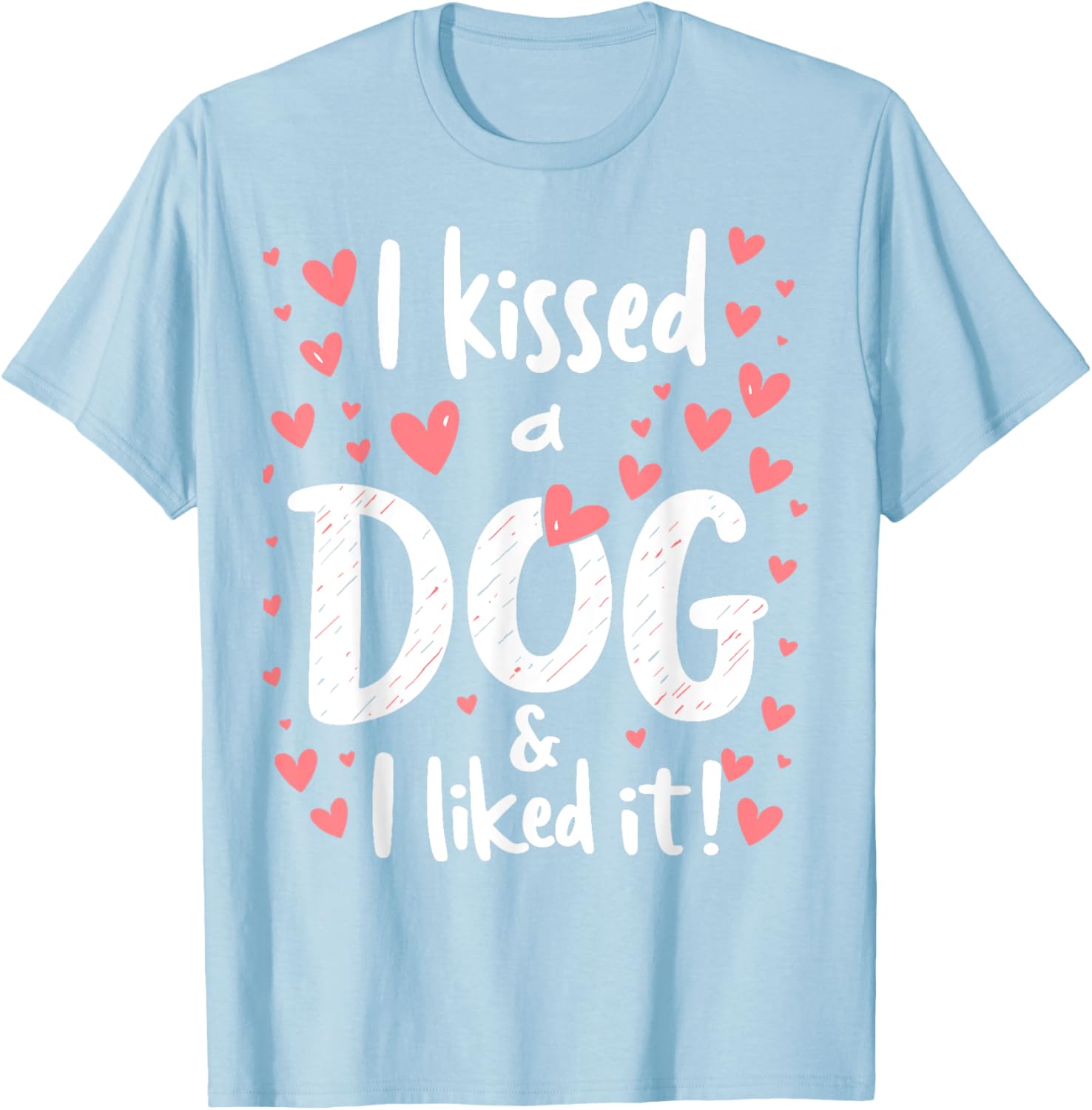 I Kissed a Dog and I Like It Cute Dog Lover T-Shirt for Girls - 4