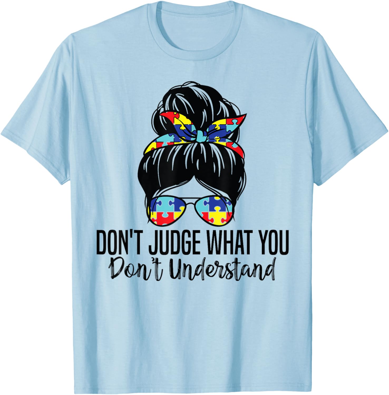 Don't Judge What You Don't Understand Autism Awareness T-Shirt for All - 9