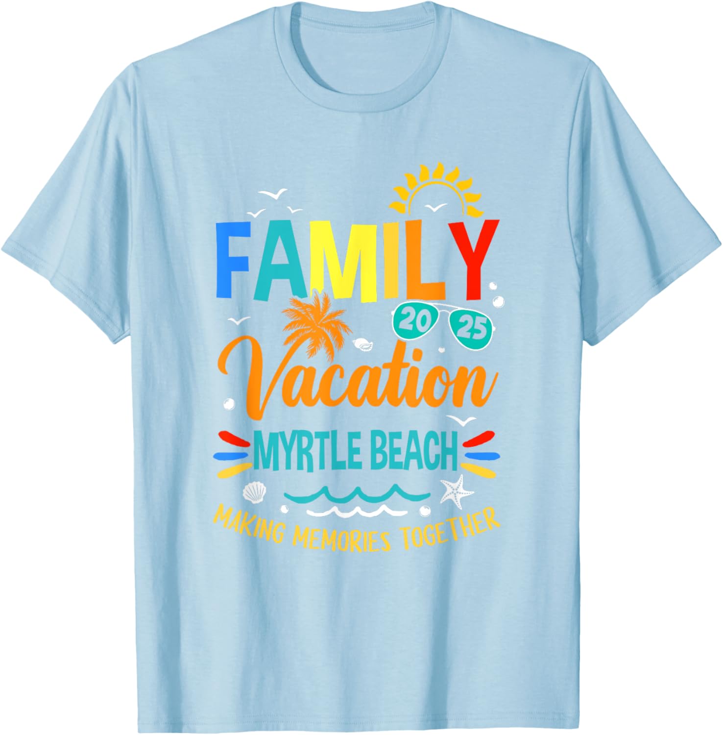 Family Vacation 2025 Myrtle Beach T-Shirt for Making Memories Together - 2