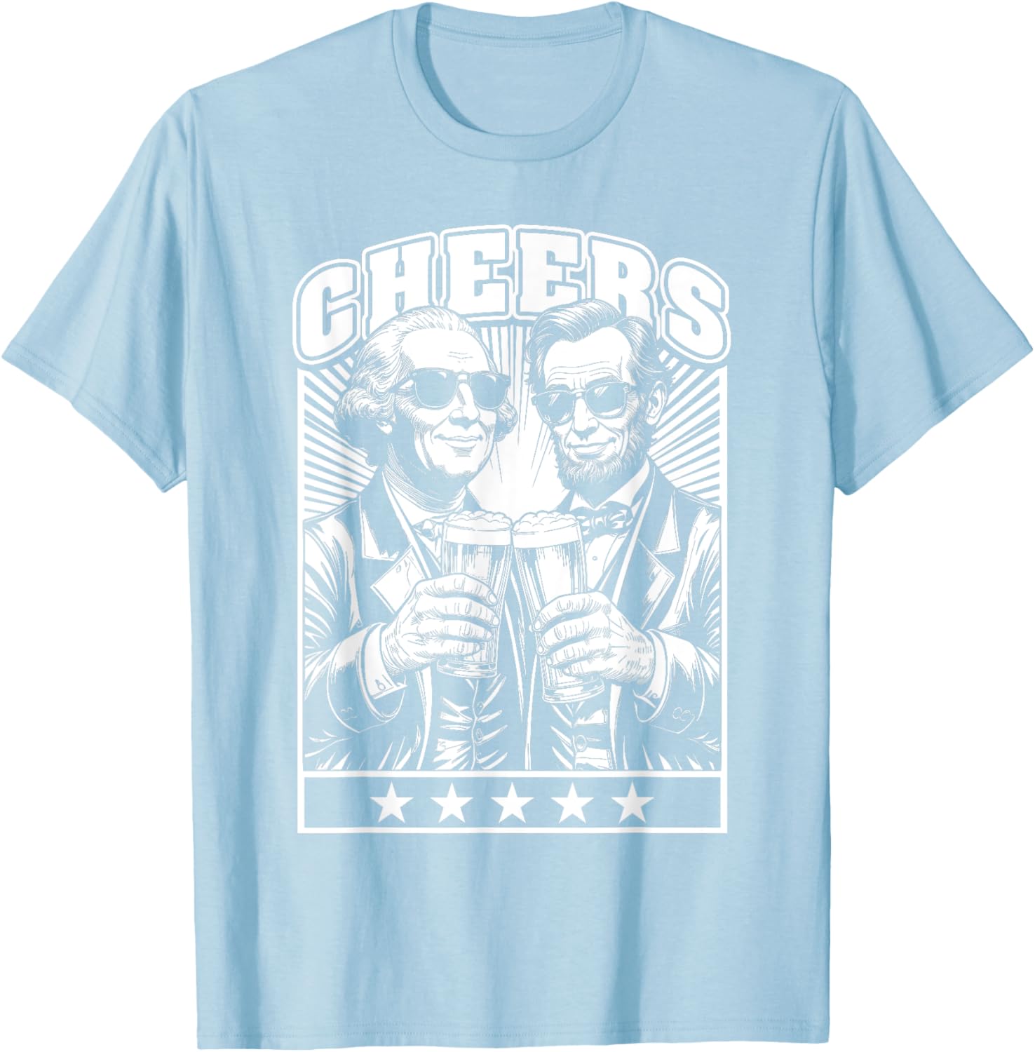 President's Day Lincoln Washington Cheers Beers July 4th T-Shirt - 27