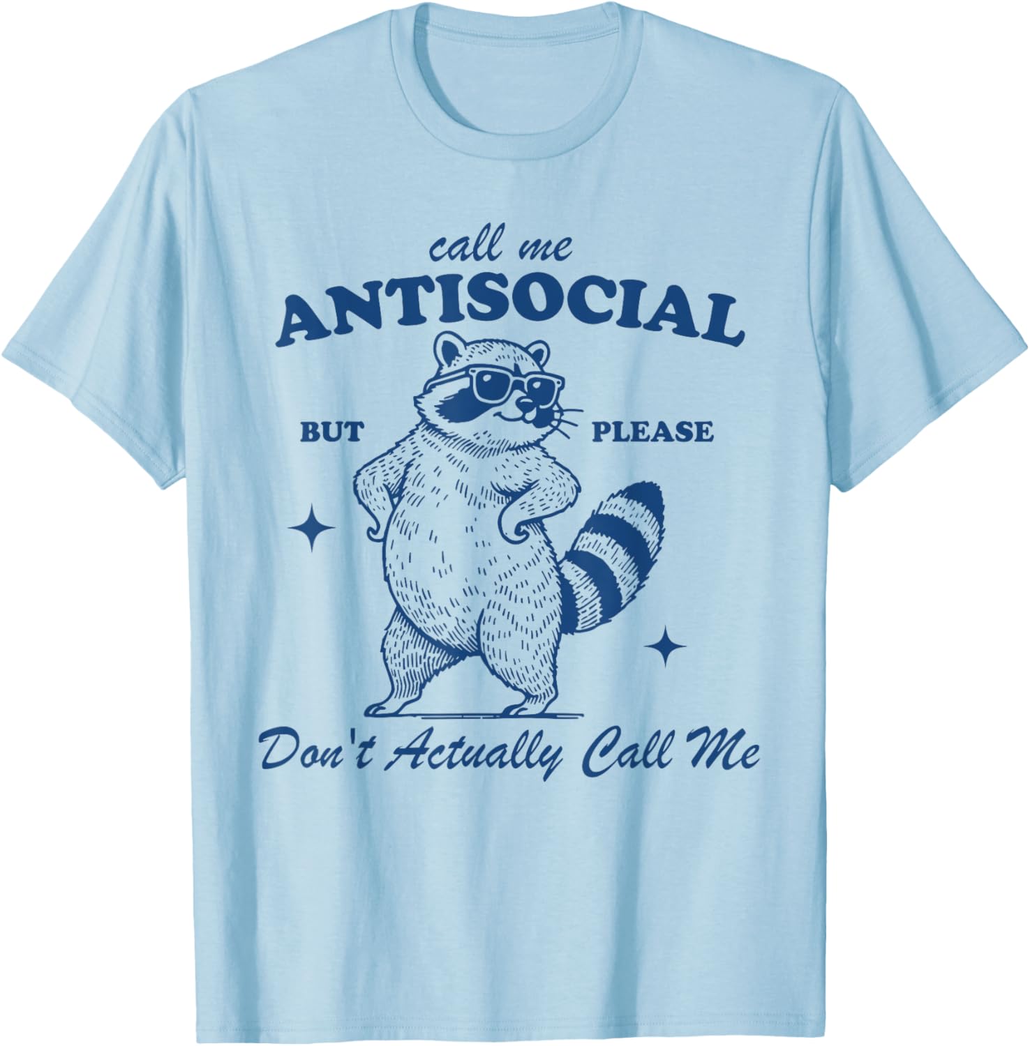 Call Me Antisocial But Please Don't Actually Call Me T-Shirt for Fun Style - 16