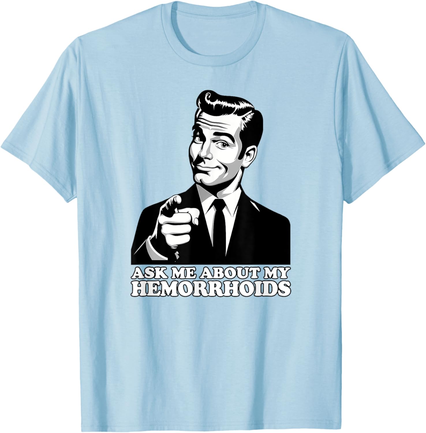 Funny Hemorrhoid Sarcastic T-Shirt Ask Me About My Hemorrhoids - 3