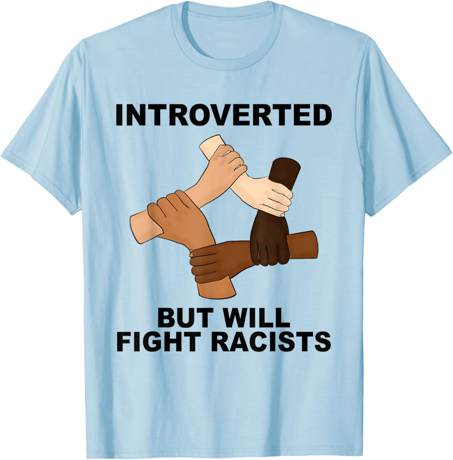 Funny Introverted But Will Fight Racists T-Shirt for Social Justice Advocates - 19