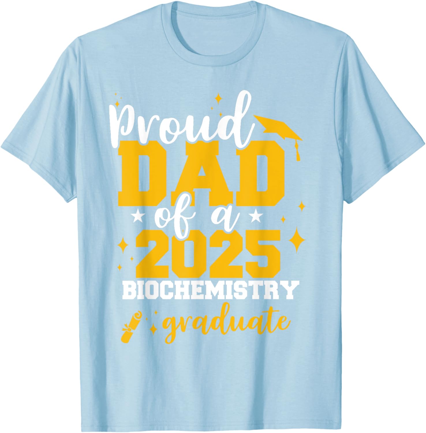 Proud Dad of Class of 2025 Biochemistry Graduate T-Shirt for Celebrations - 19