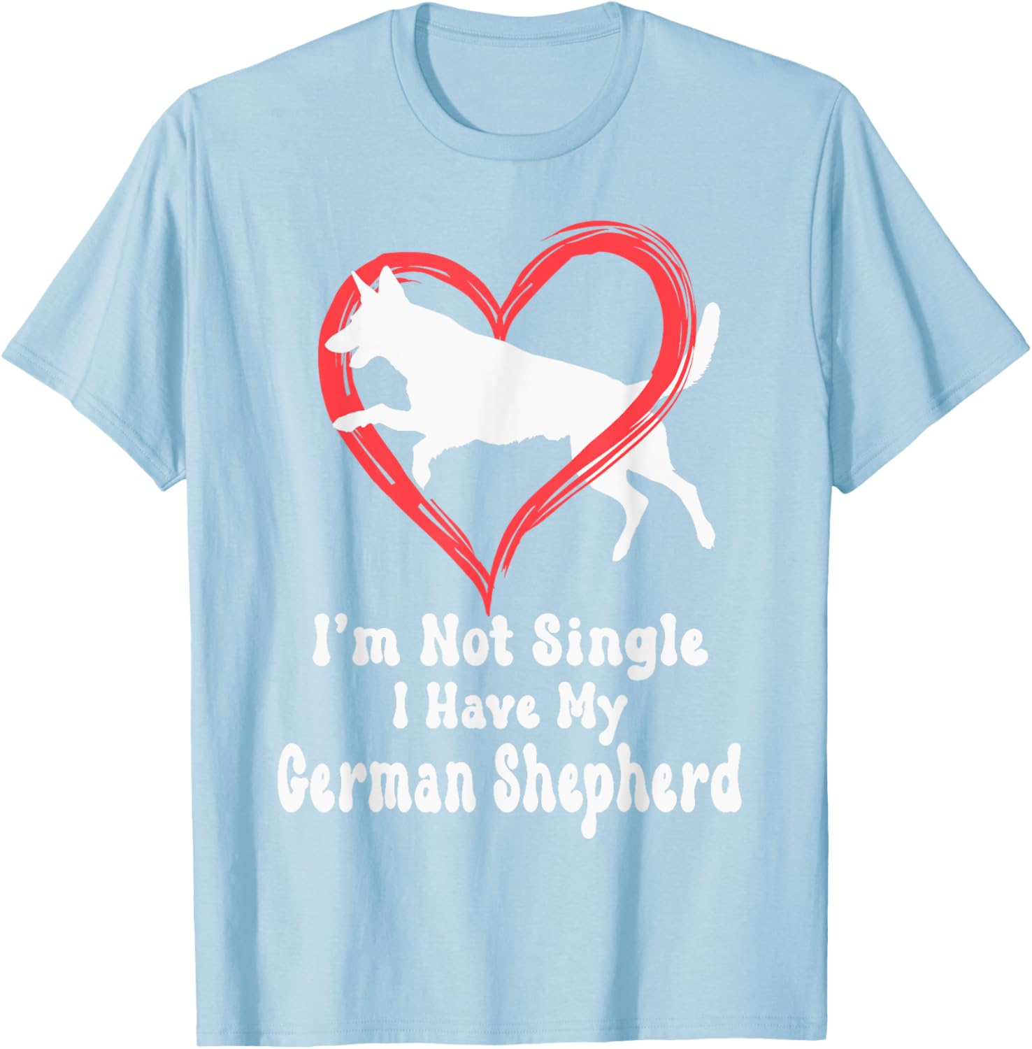 I'm Not Single I Have My German Shepherd Graphic T-Shirt for Dog Lovers - 8