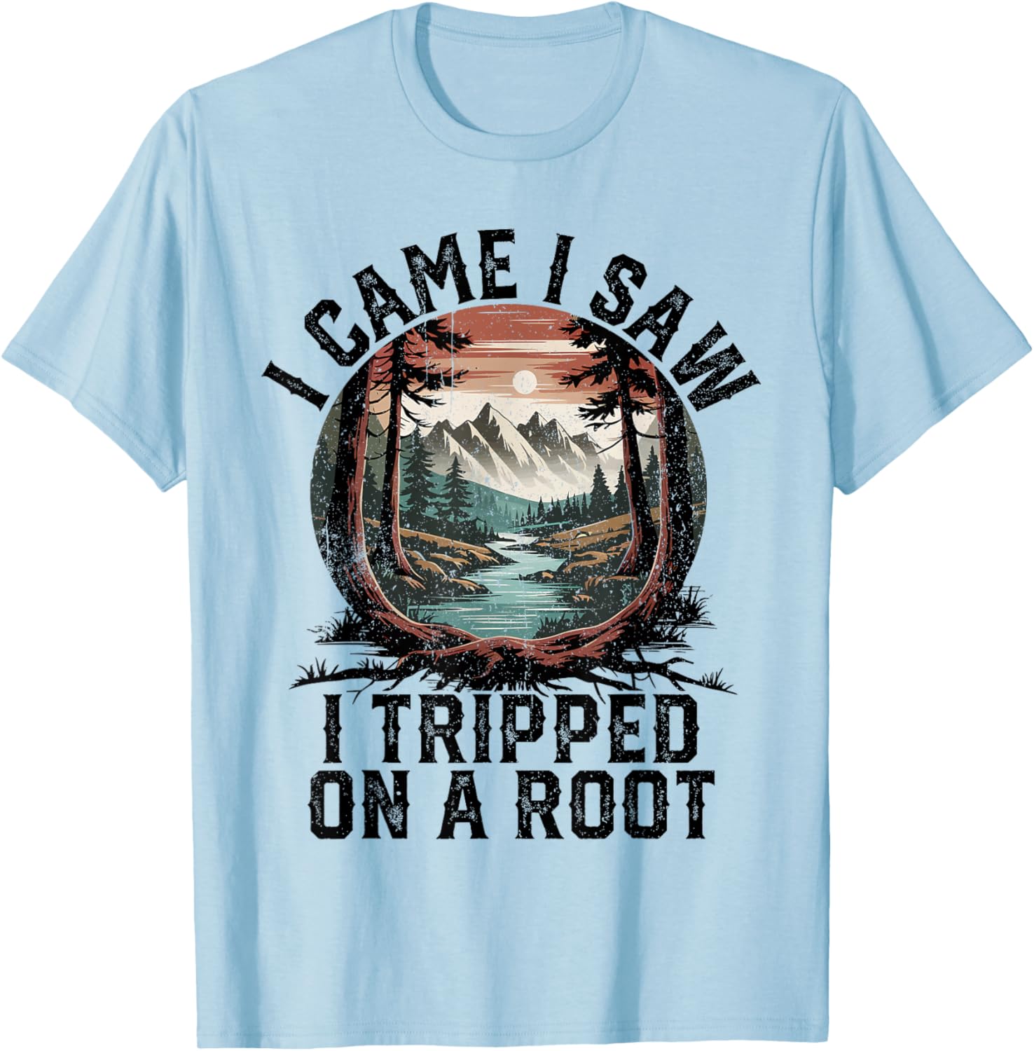 I Came I Saw I Tripped Hiking T-Shirt for Camping Adventure Lovers - 19