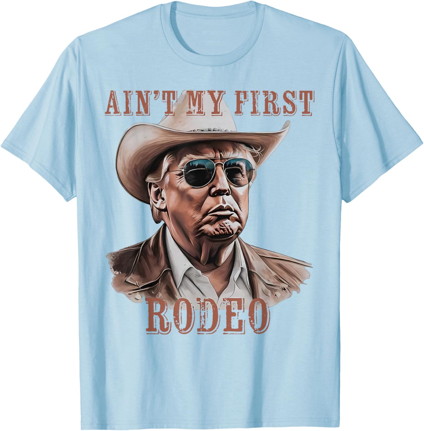 Funny Ain't My First Rodeo Donald Trump Cowboy T-Shirt for Men - 20