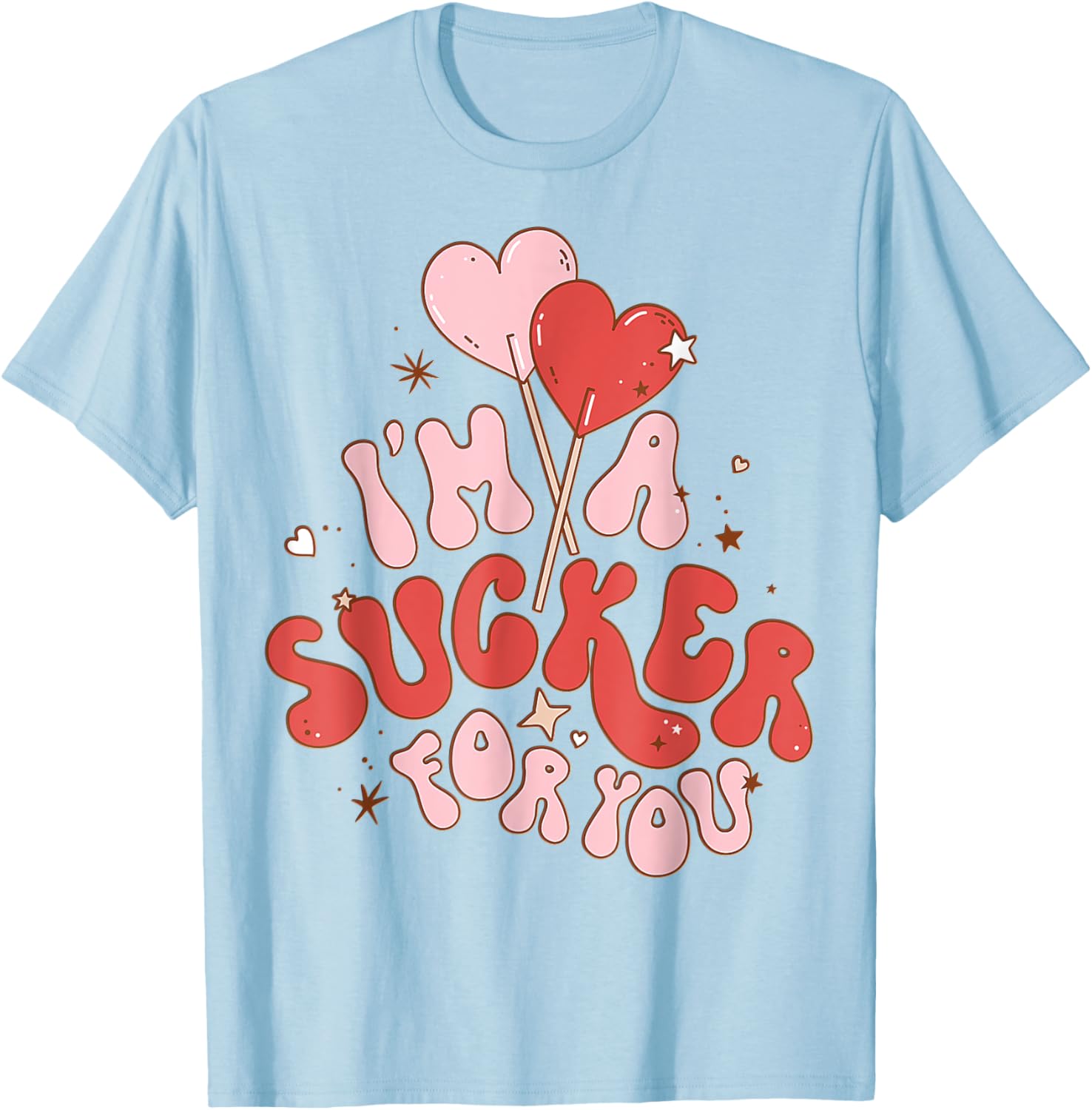 I'm A Sucker For You Valentine Candy Heart T-Shirt for Sweethearts - 2