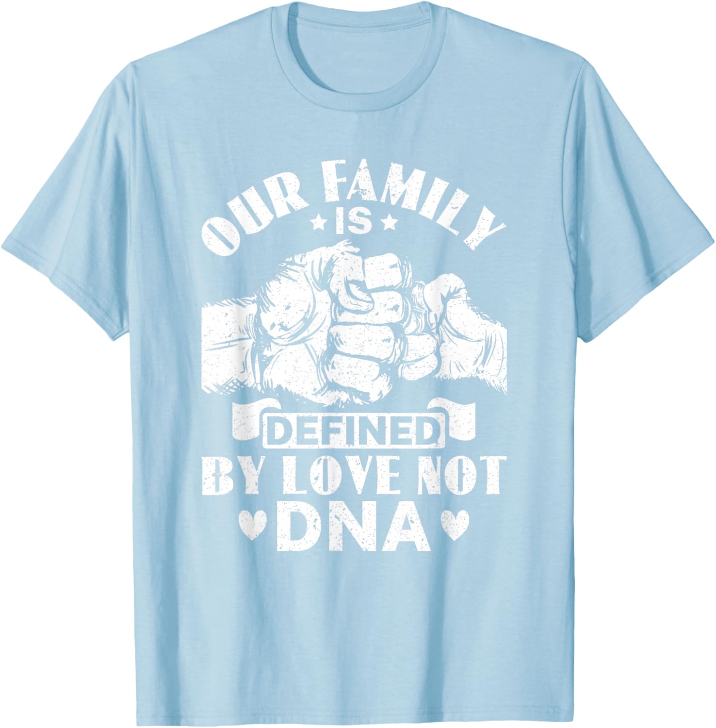 Our Family Defined by Love Not DNA Adoption Foster Care T-Shirt - 7