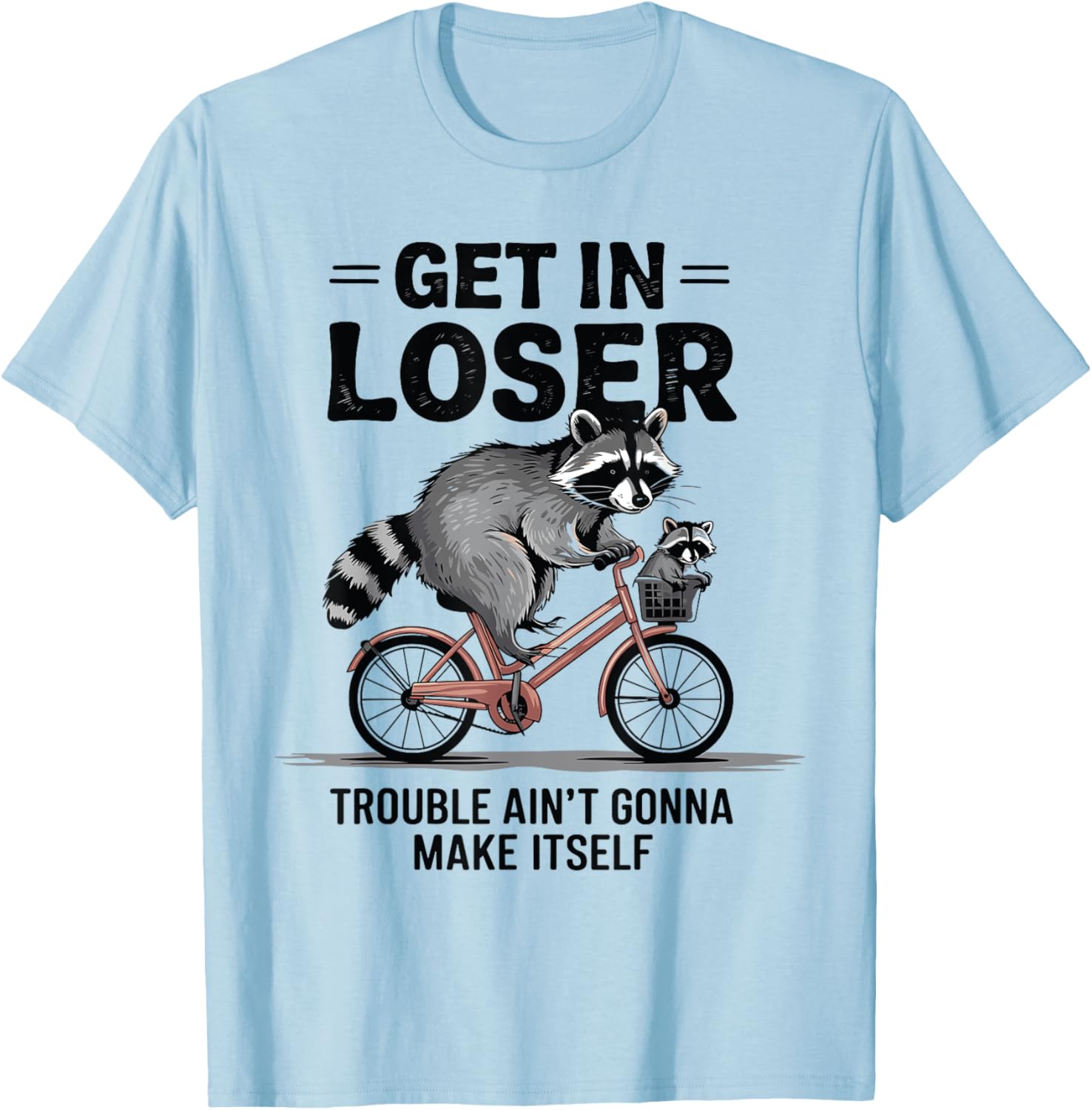 Get In Loser Cute Raccoon T-Shirt Fun Graphic Tee for Animal Lovers - 9