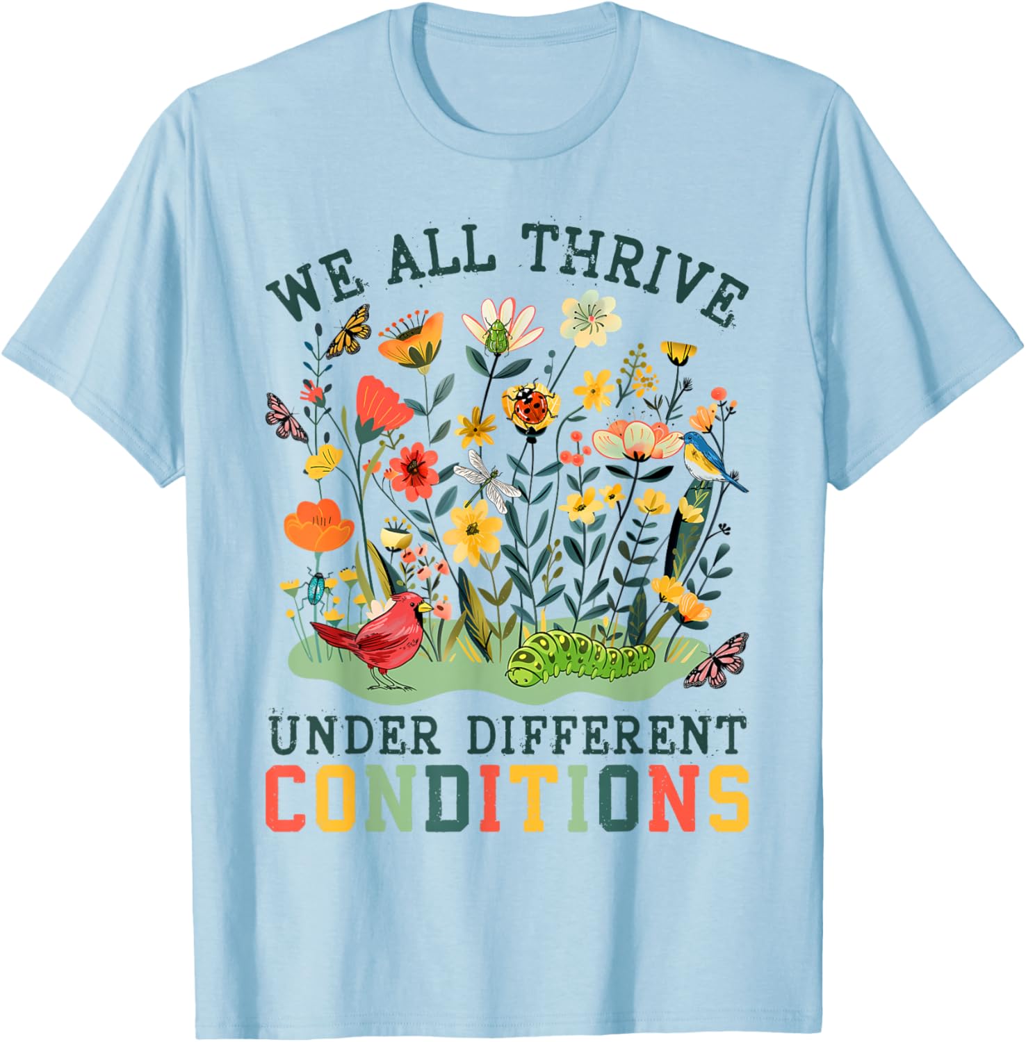 Cute Neurodiversity T-Shirt We All Thrive Under Different Conditions - 7