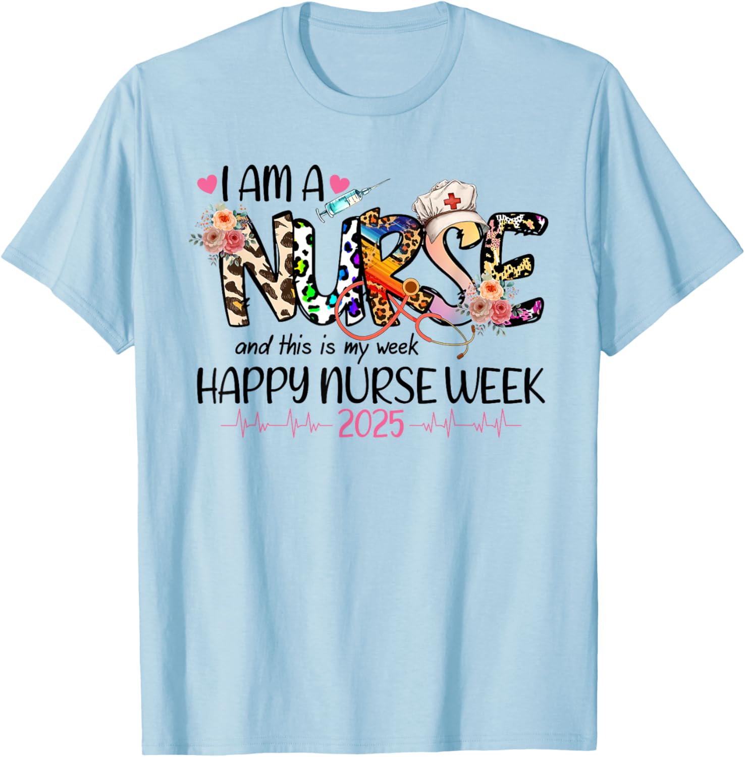 Happy Nurse Week 2025 T-Shirt for Proud Nurses - A Classy Gift Idea - 5