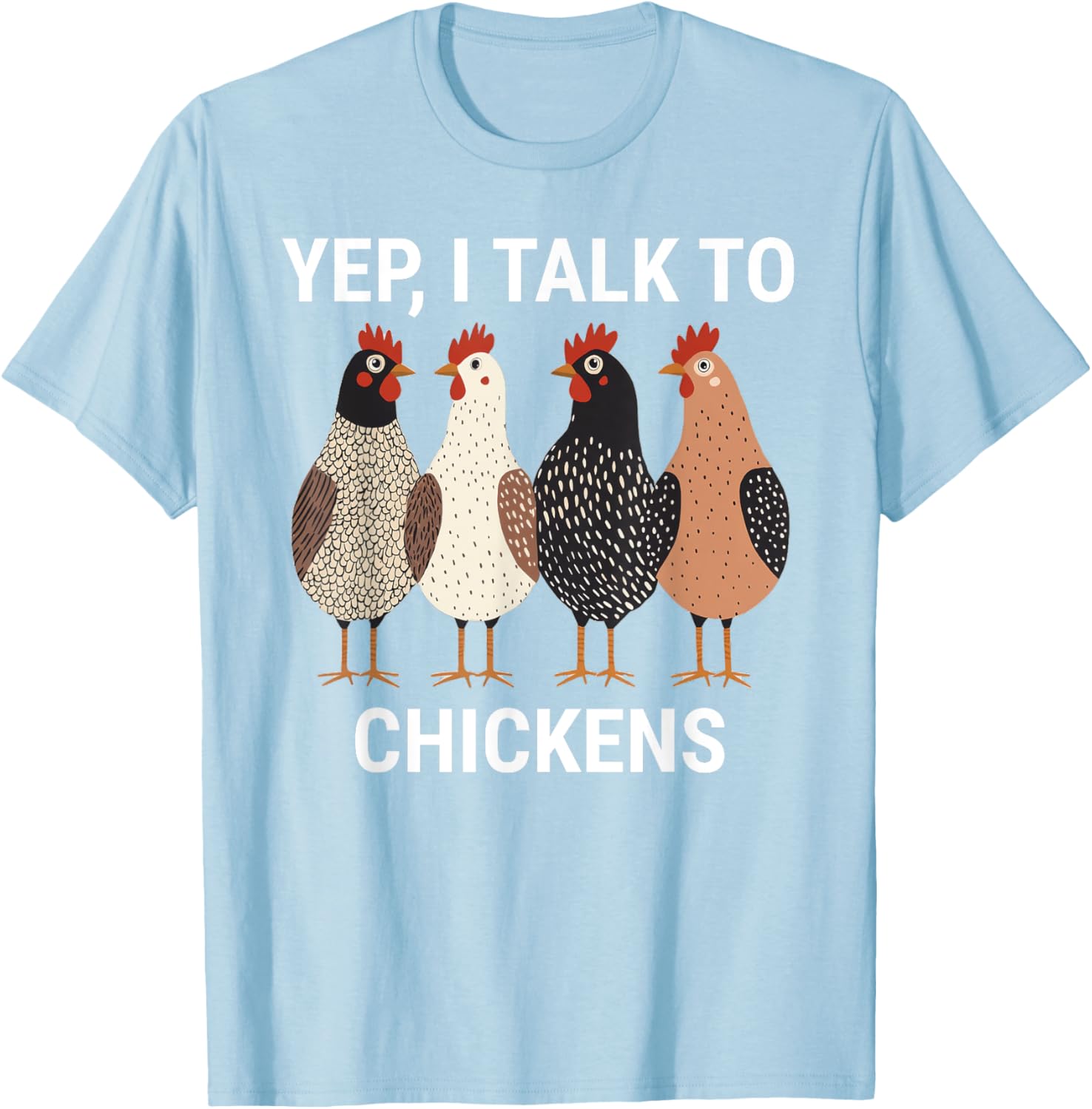 Funny Chicken T-Shirt for Chicken Lovers I Talk to Chickens Tee - 13