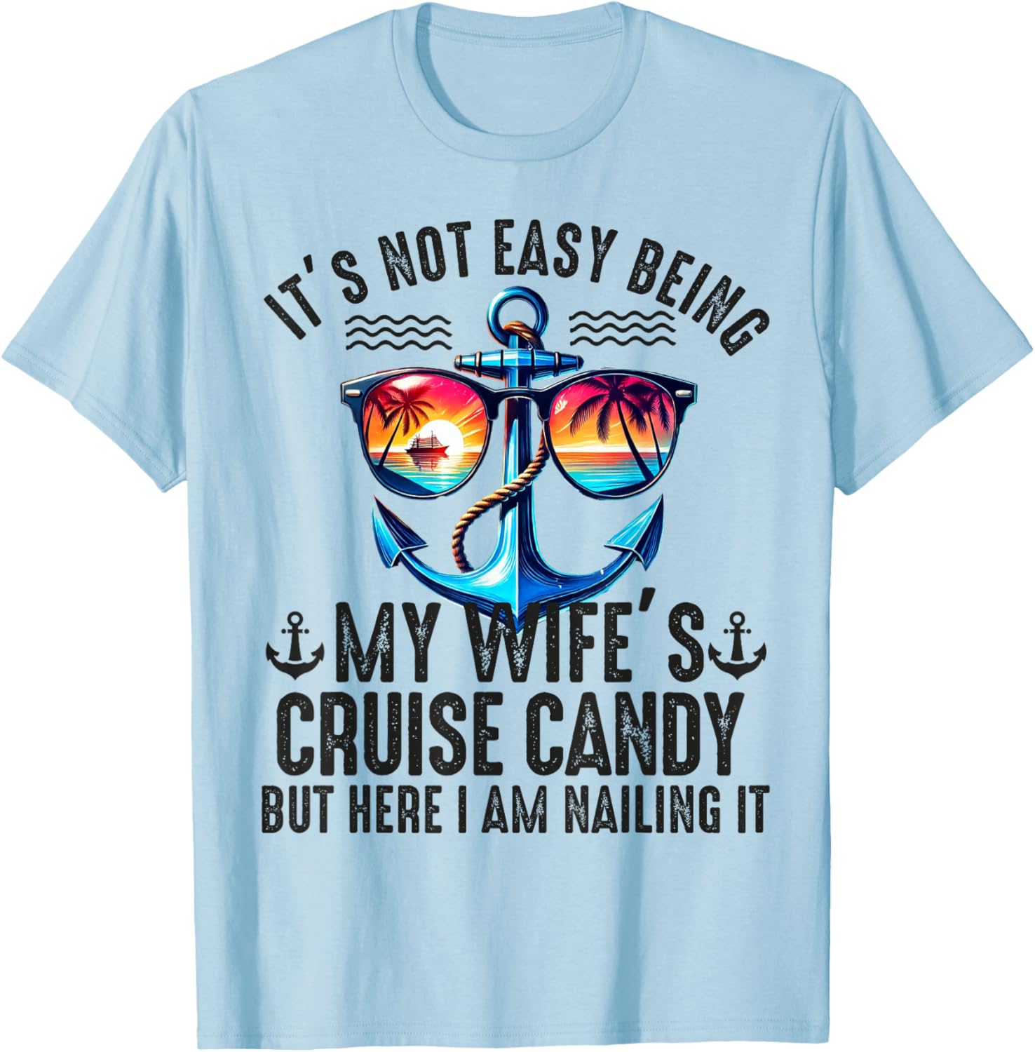 Fun It's Not Easy Being My Wife's Cruise Candy Husband T-Shirt - 5