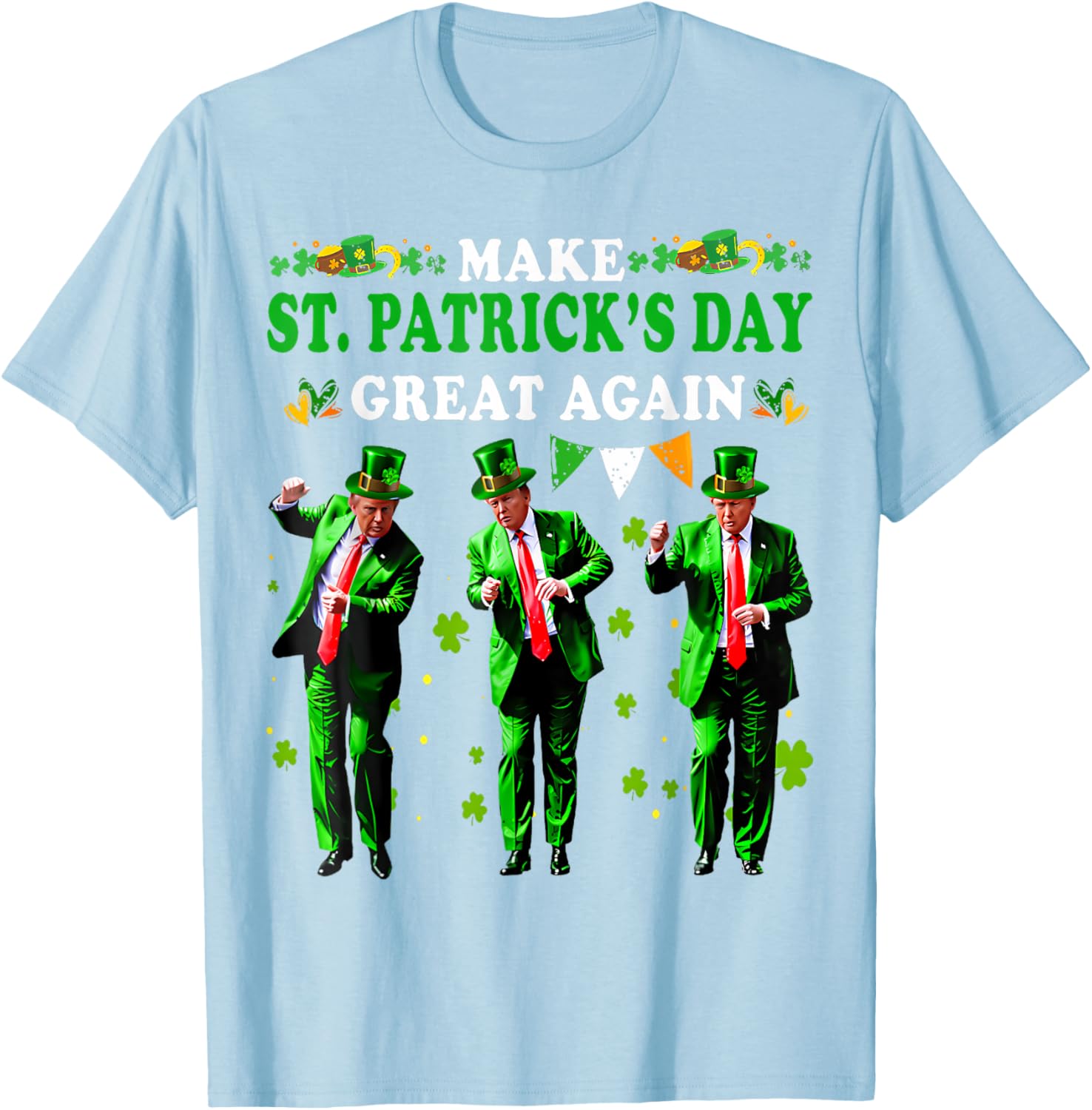 Funny St Patrick's Day T-Shirt Make St Patrick's Day Great Again for Men and Women - 9