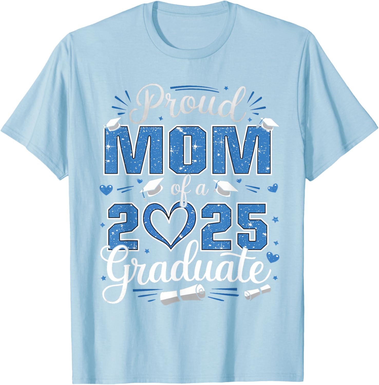 Proud Mom of a Class of 2025 Graduate T-Shirt for Senior Moms - 18