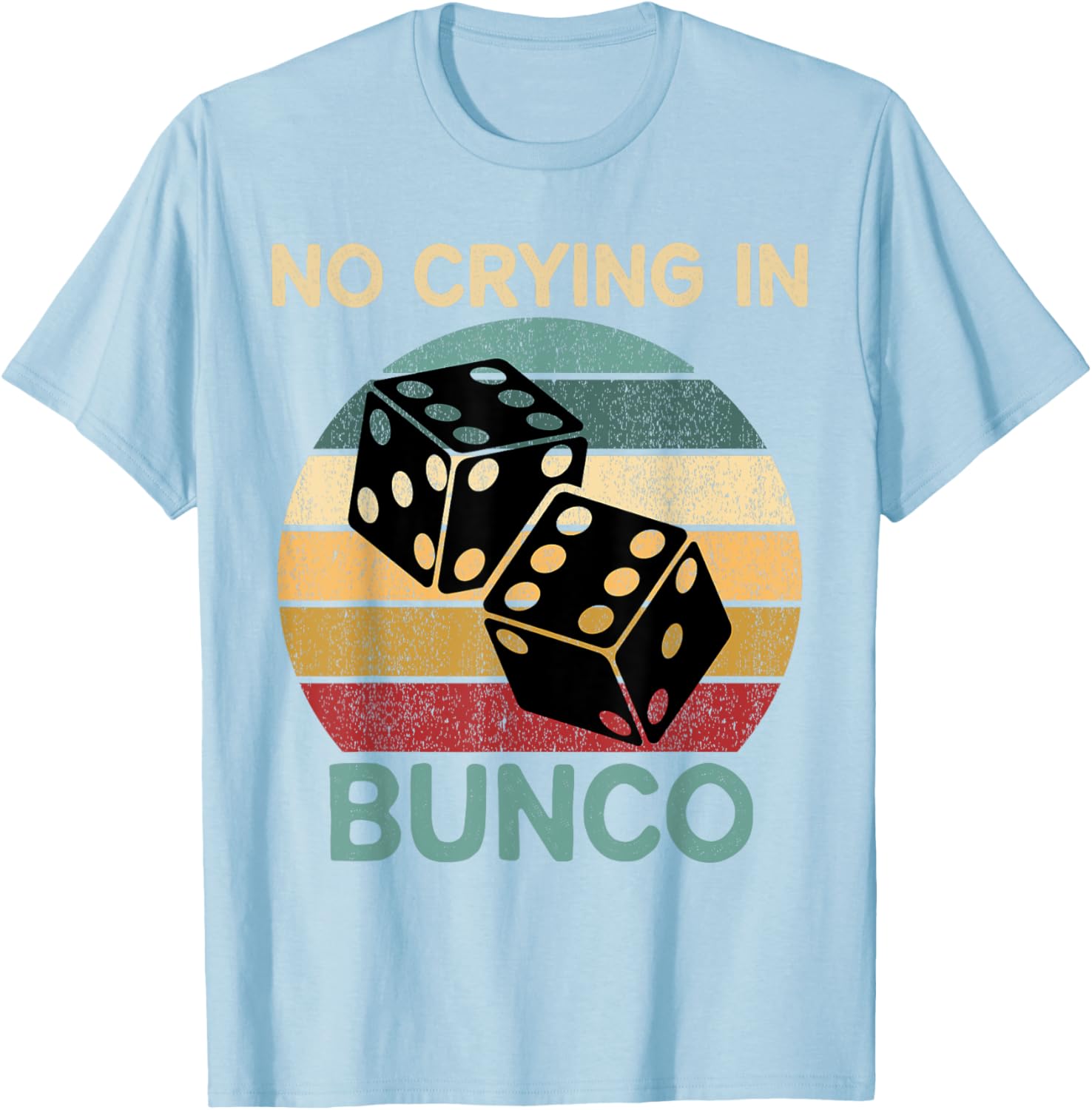 Funny Vintage No Crying In Bunco Game Dice Retro Humor T-Shirt - 11