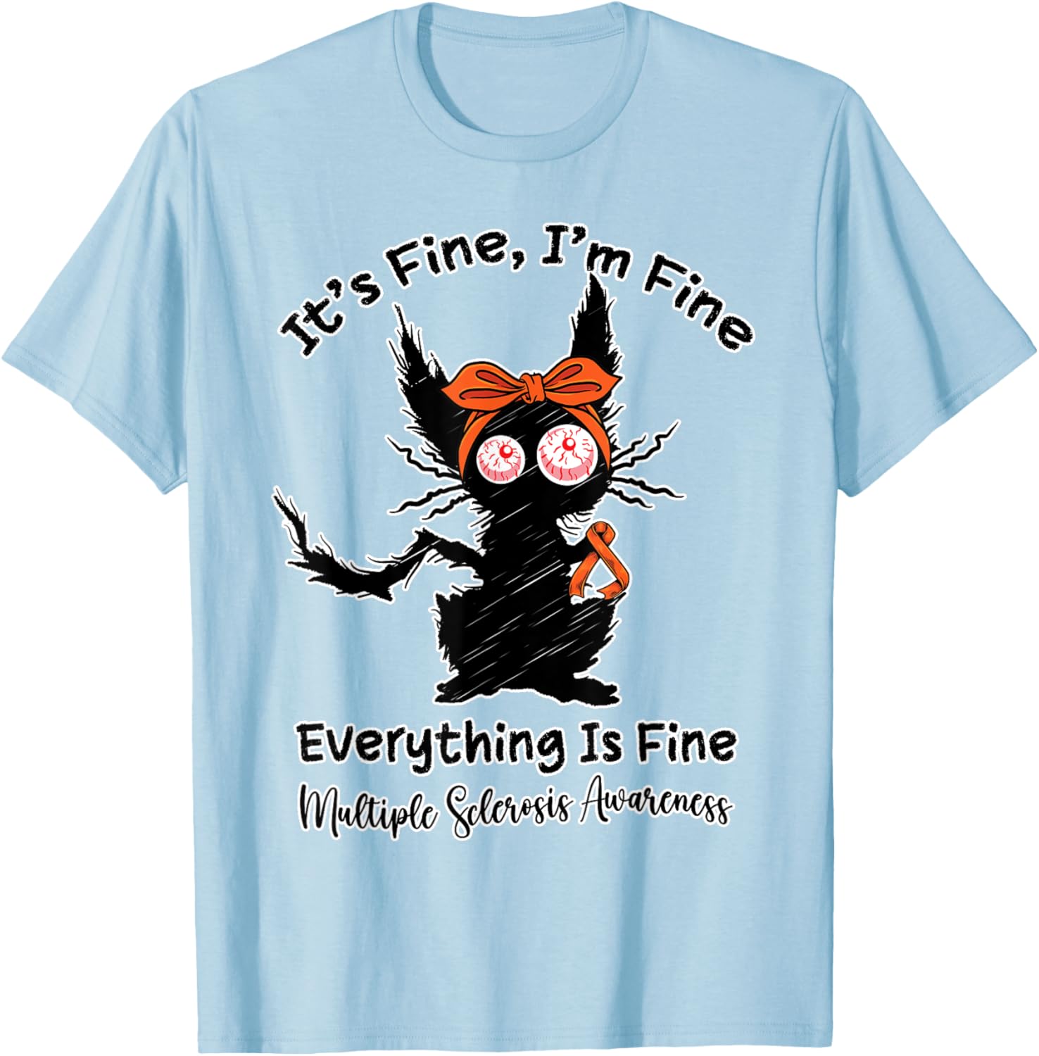 Funny MS Warrior Cat T-Shirt for Men, Women, Kids - It's Fine I'm Fine - 15