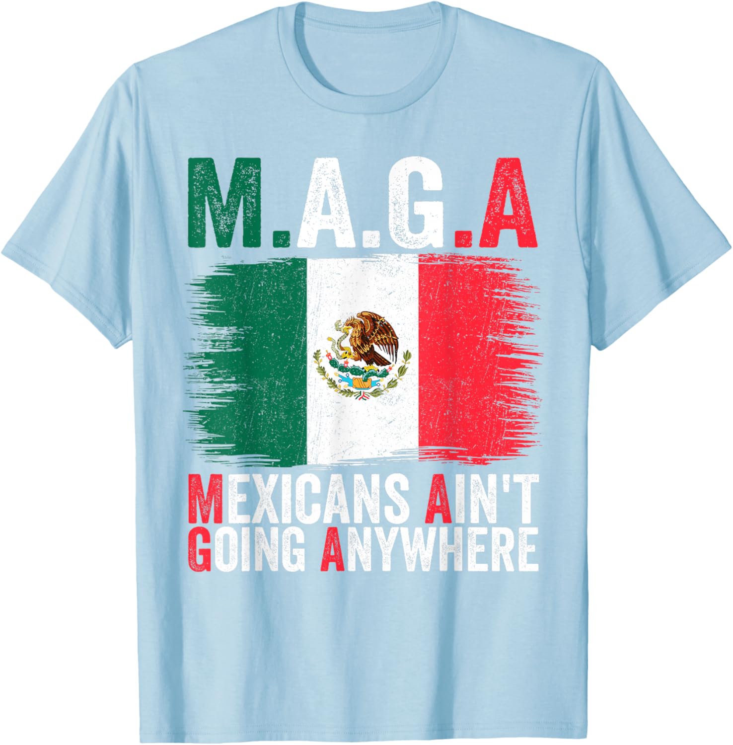 Mexicans Ain't Going Anywhere T-Shirt for Proud Cultural Expression - 13