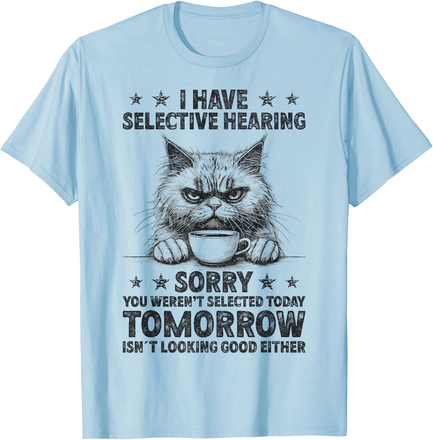 Funny Selective Hearing Cat Humor T-Shirt for Men and Women - 8