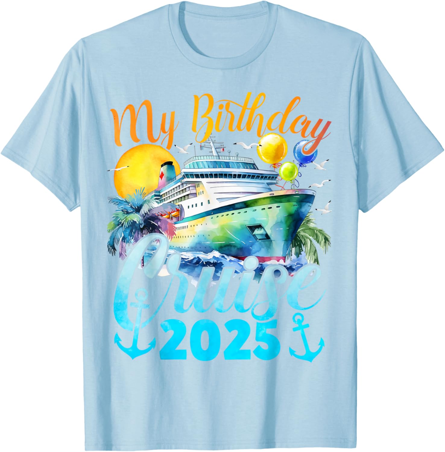 My Birthday Cruise 2025 Fun Ship Party Vacation T-Shirt for Celebrations - 24