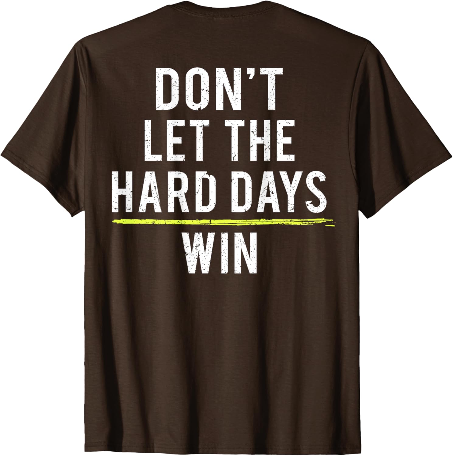 Inspirational Don't Let The Hard Days Win Motivational T-Shirt for All - 3
