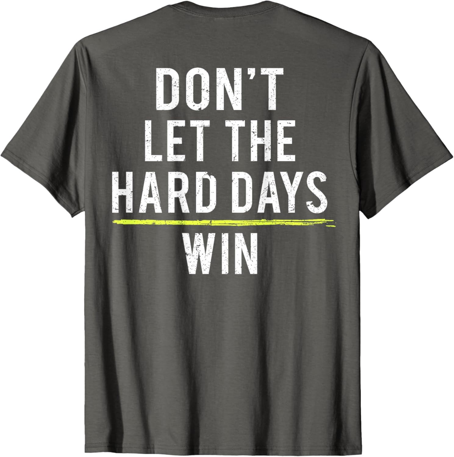 Inspirational Don't Let The Hard Days Win Motivational T-Shirt for All - 10