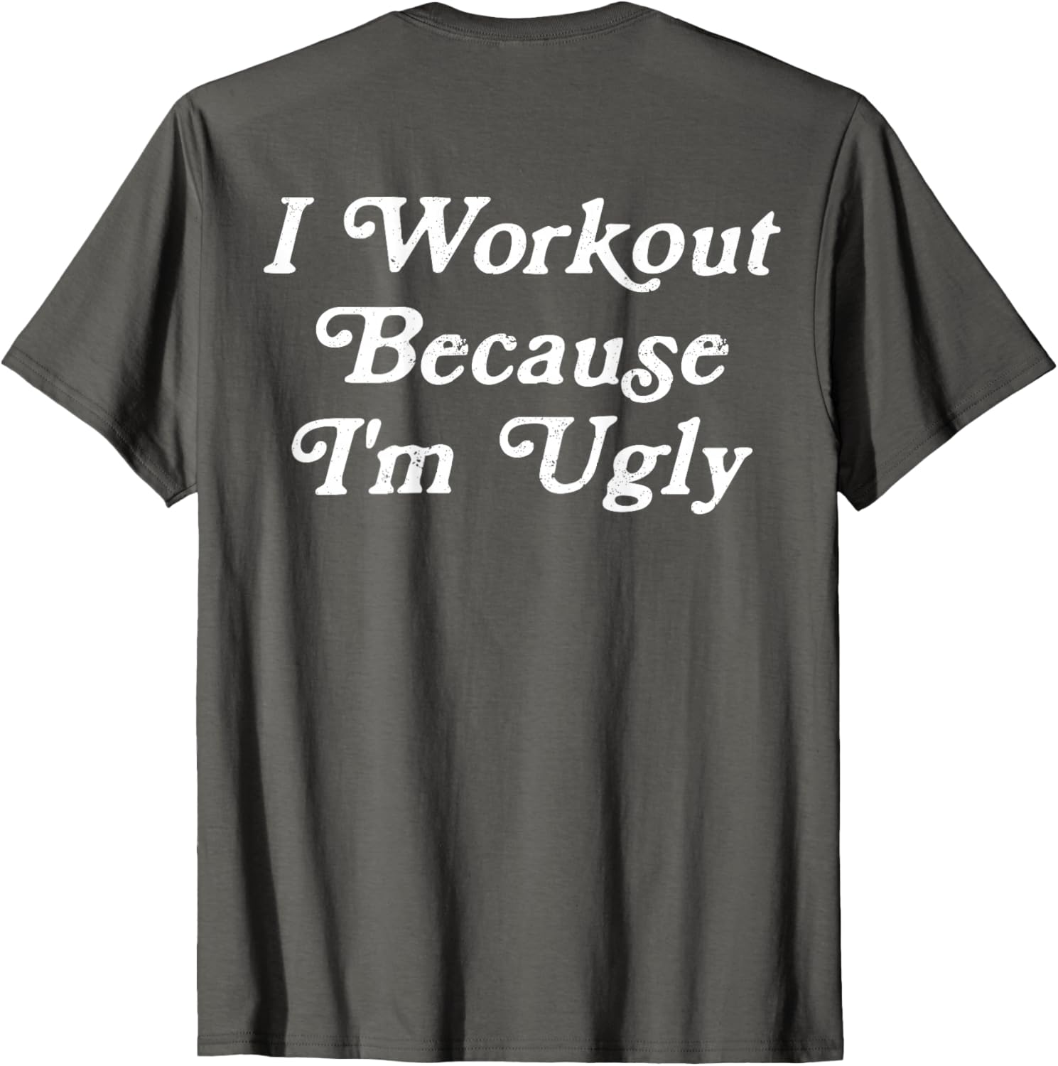 Funny Men's I Workout Because I'm Ugly Gym T-Shirt for Fitness Enthusiasts - 4